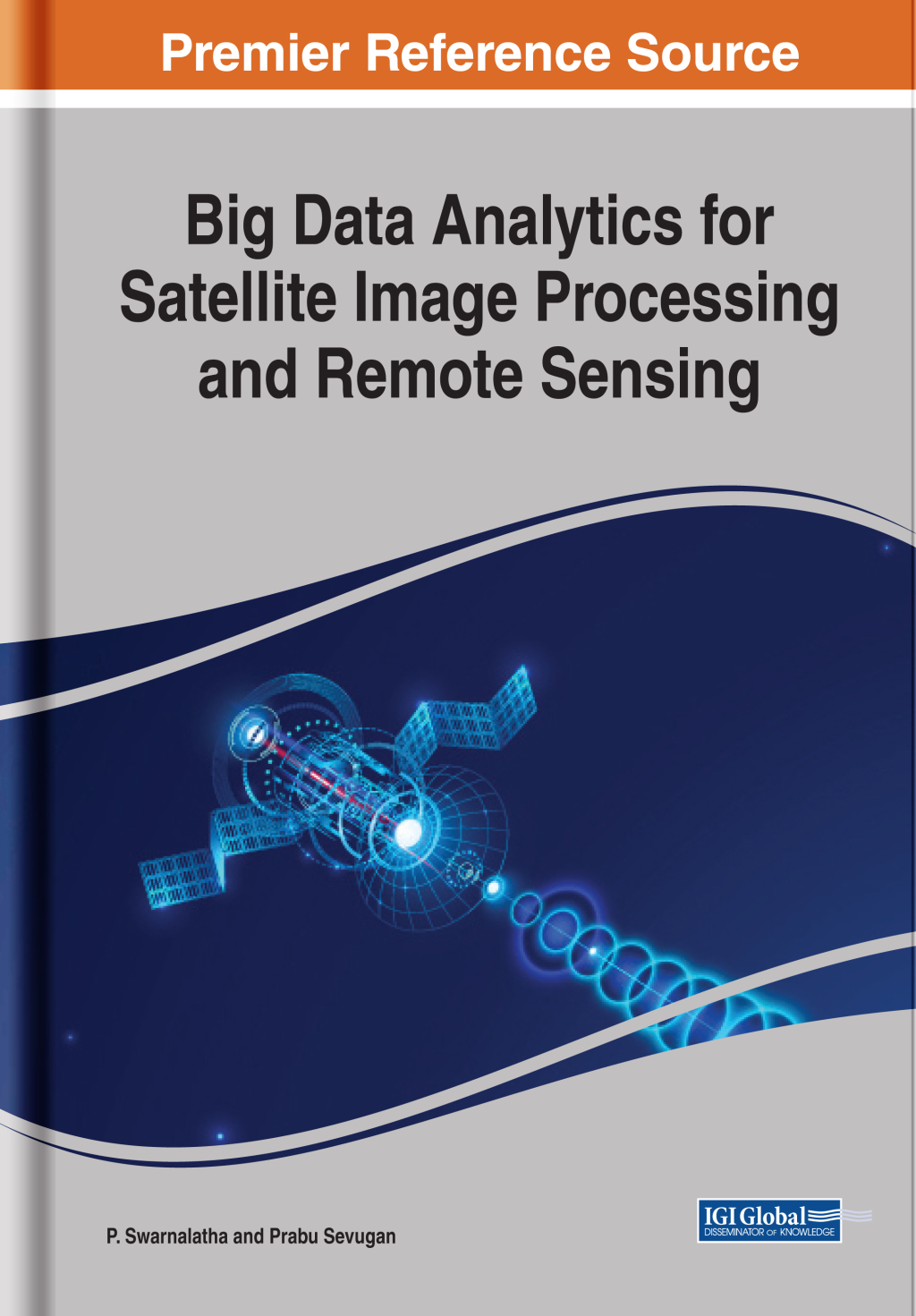 Big Data Analytics for Satellite Image Processing and Remote Sensing â€“ PDF/EPUB Version Downloadable