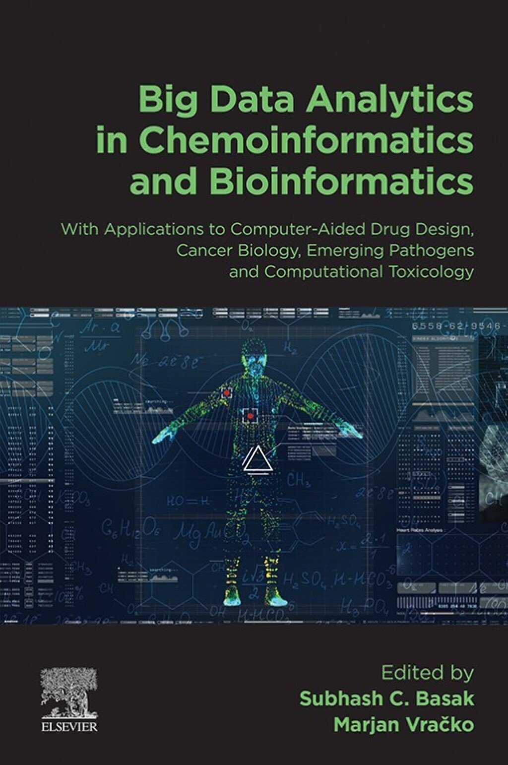 Big Data Analytics in Chemoinformatics and Bioinformatics With Applications to Computer-Aided Drug Design, Cancer Biology, Emerging Pathogens and Computational Toxicology 1st Edition â€“ PDF/EPUB Version Downloadable