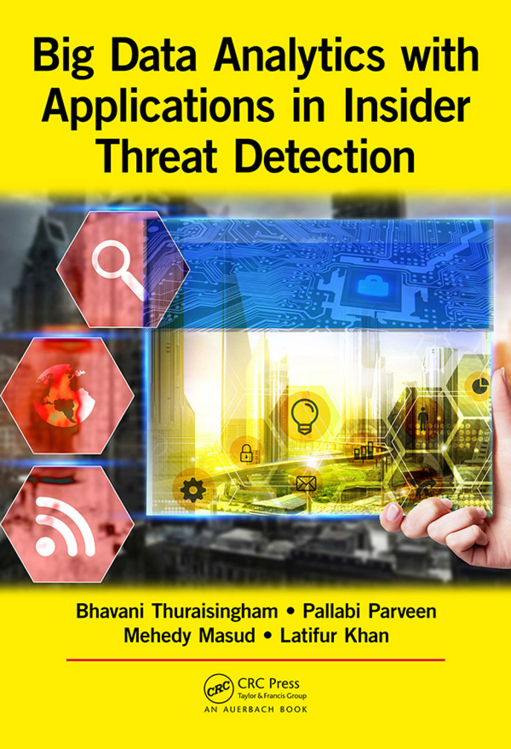 Big Data Analytics with Applications in Insider Threat Detection 1st ...