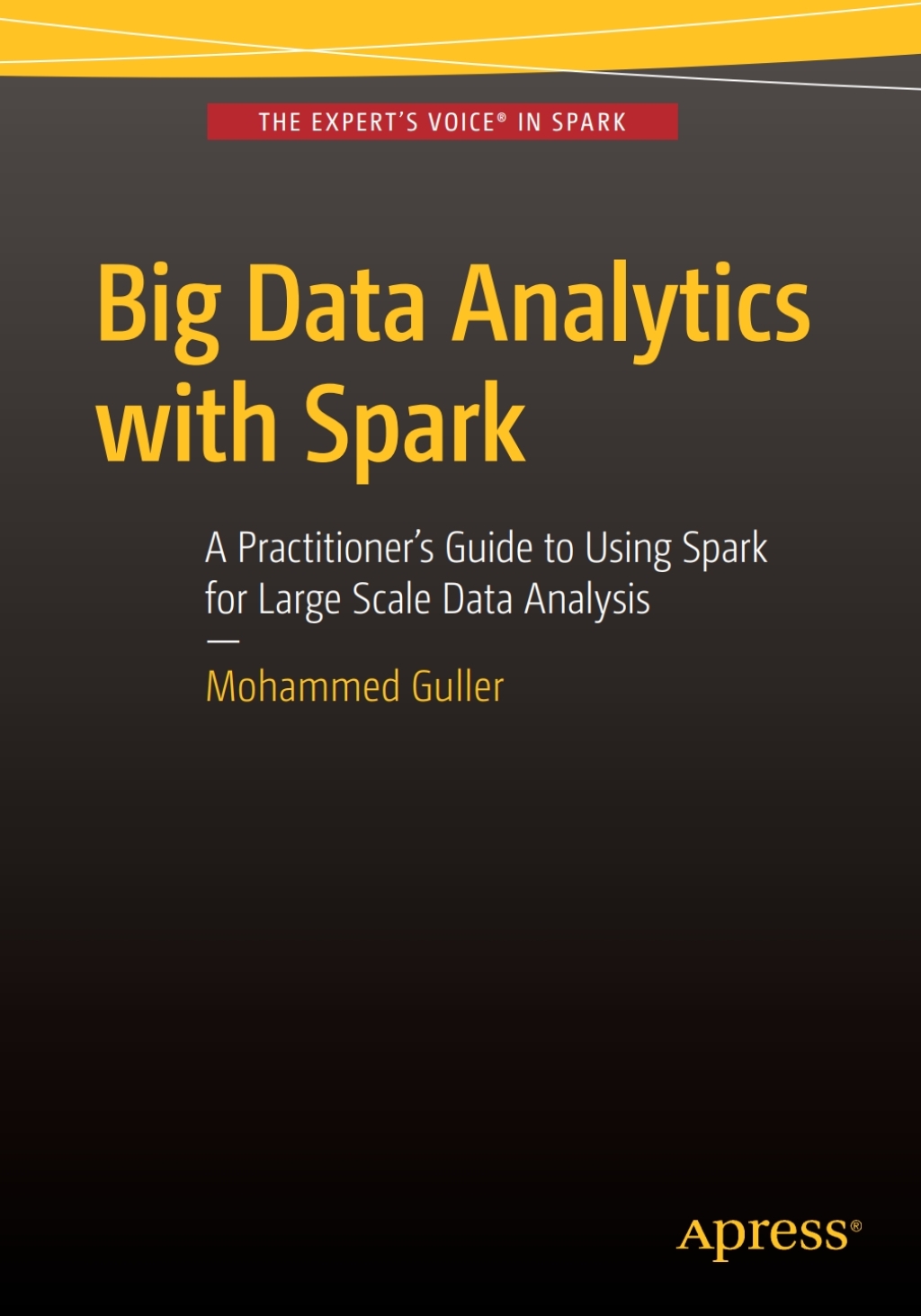 Big Data Analytics with Spark A Practitioner's Guide to Using Spark for Large Scale Data Analysis  â€“ PDF/EPUB Version Downloadable