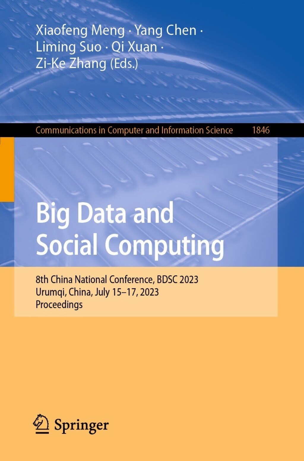 Big Data and Social Computing 8th China National Conference, BDSC 2023, Urumqi, China, July 15â€“17, 2023, Proceedings  â€“ PDF/EPUB Version Downloadable