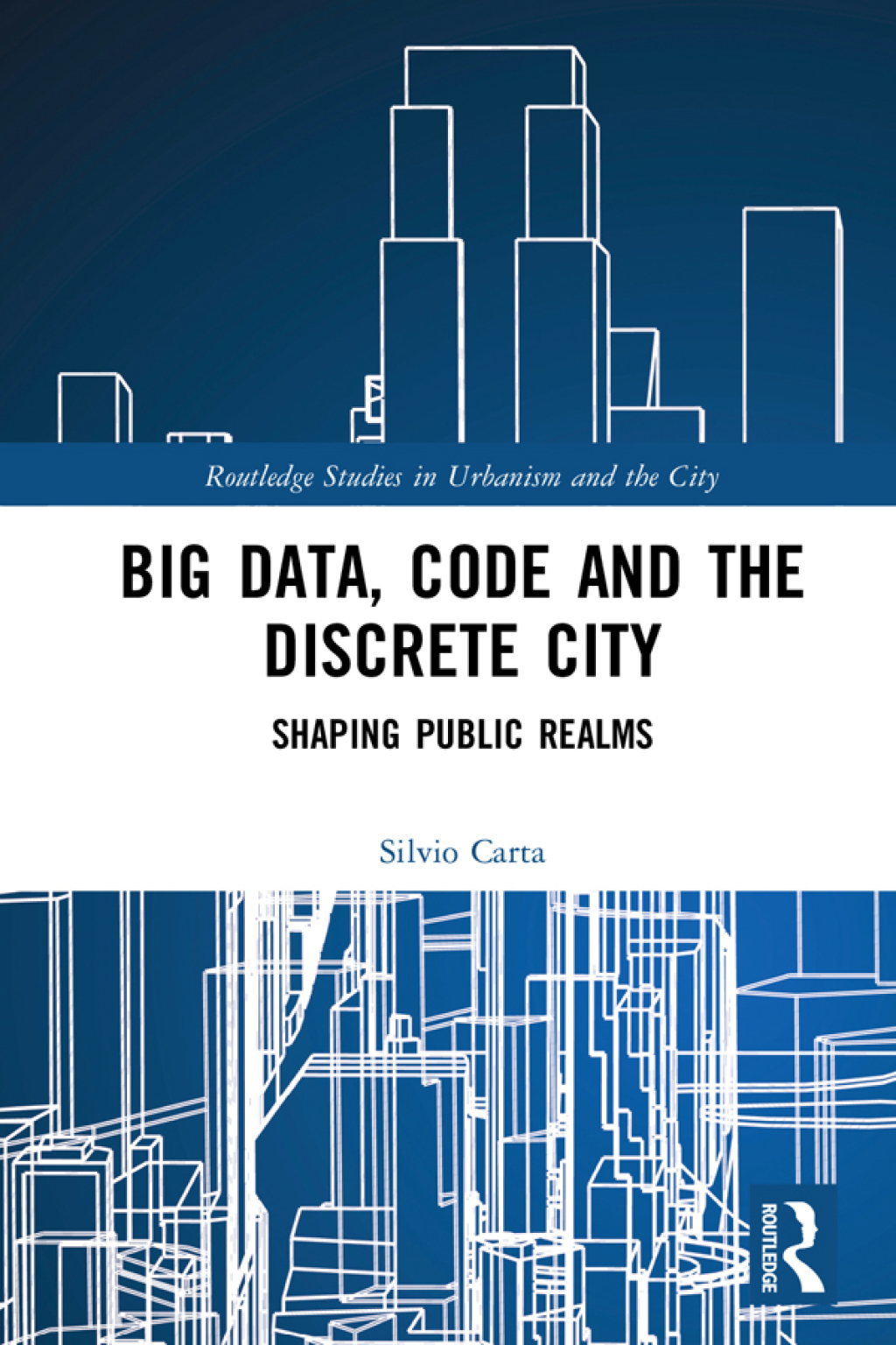Big Data, Code and the Discrete City Shaping Public Realms 1st Edition â€“ PDF/EPUB Version Downloadable
