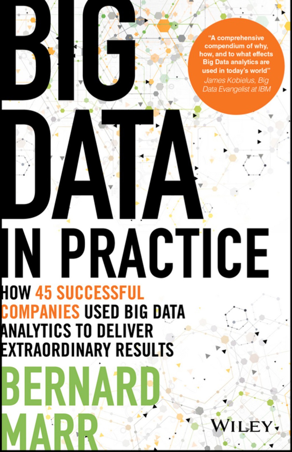 Big Data in Practice (use cases): How 45 successful companies used big data analytics to deliver extraordinary 1st Edition - (PDF/EPUB Version)