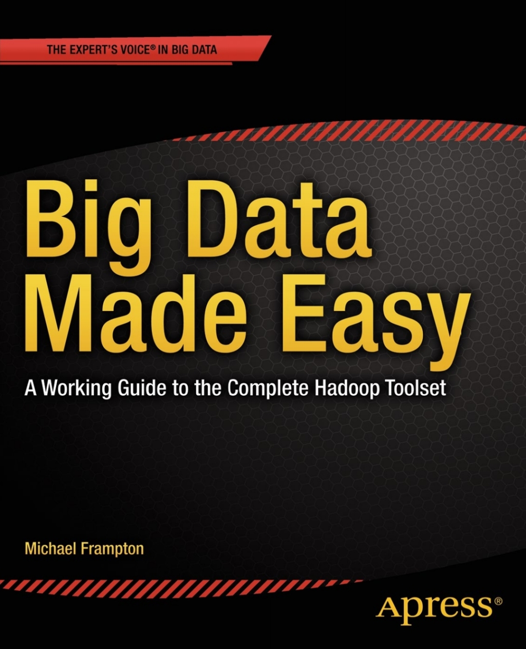 Big Data Made Easy A Working Guide to the Complete Hadoop Toolset â ...