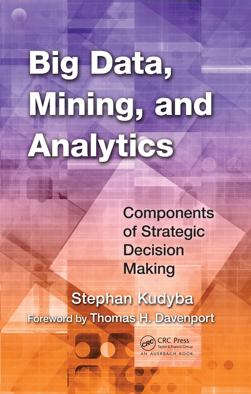 Big Data, Mining, and Analytics Components of Strategic Decision Making 1st Edition â€“ PDF/EPUB Version Downloadable