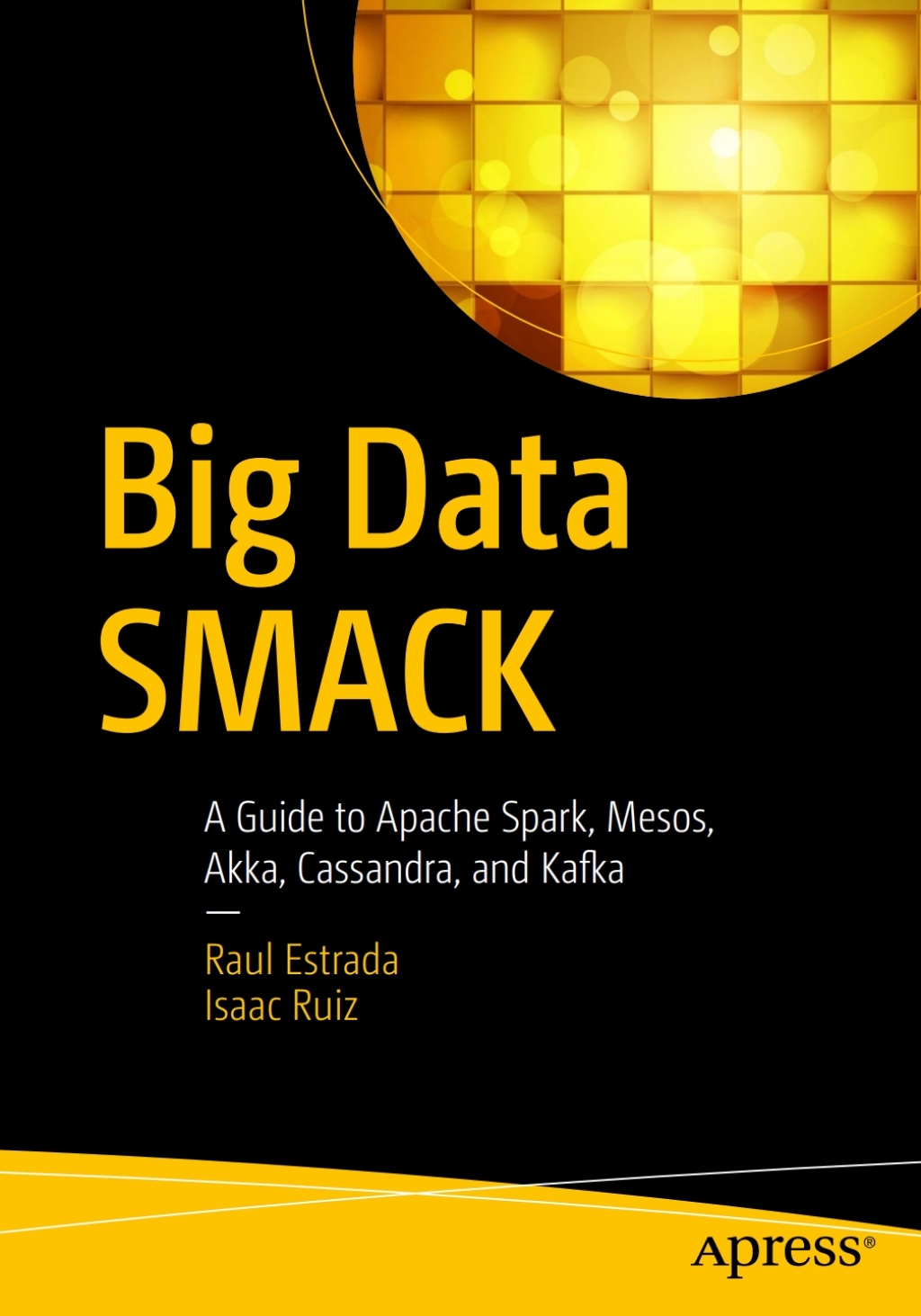 Big Data SMACK A Guide to Apache Spark, Mesos, Akka, Cassandra, and Kafka  â€“ PDF/EPUB Version Downloadable