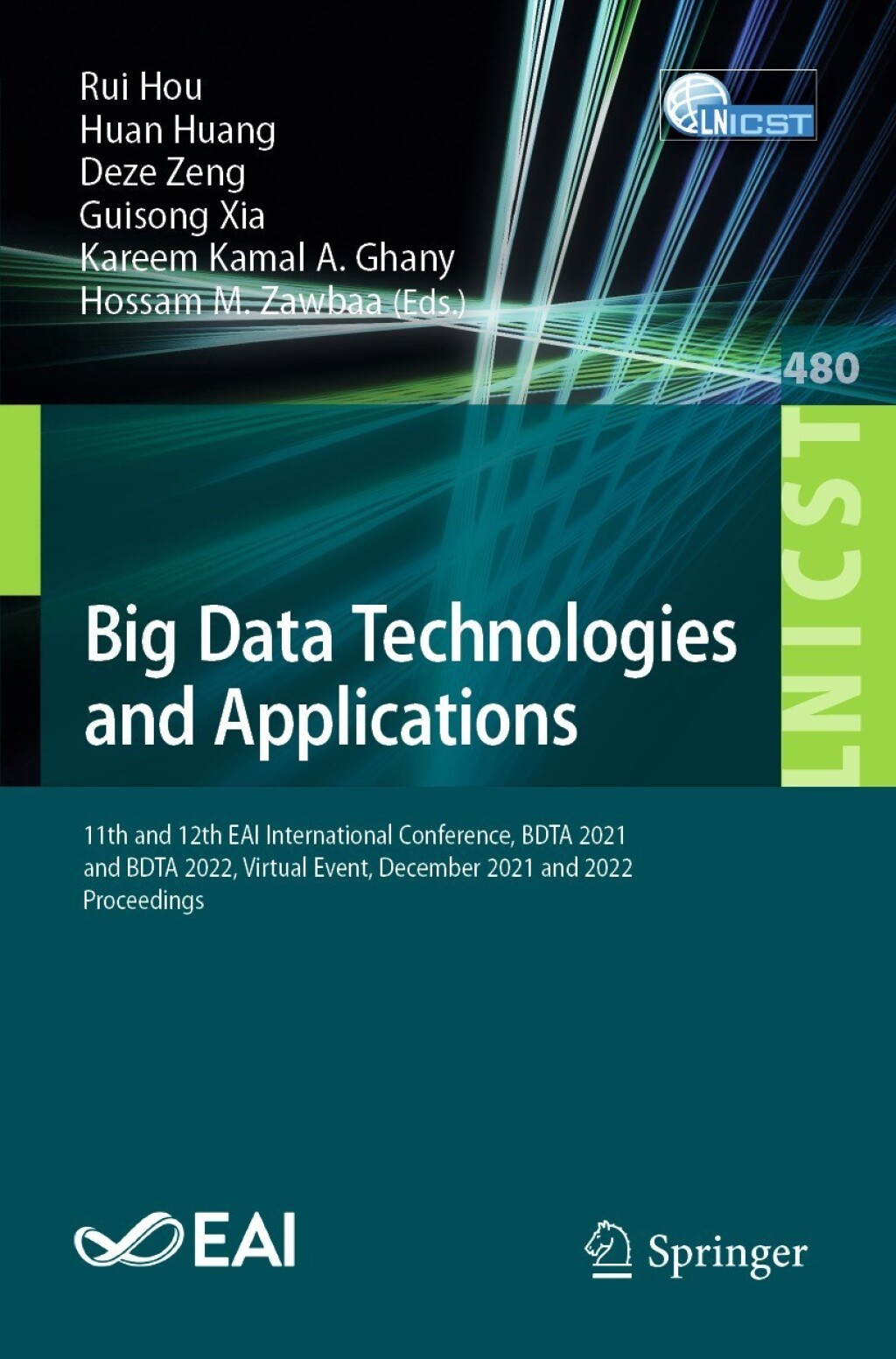 Big Data Technologies and Applications 11th and 12th EAI International Conference, BDTA 2021 and BDTA 2022, Virtual Event, December 2021 and 2022, Proceedings  â€“ PDF/EPUB Version Downloadable