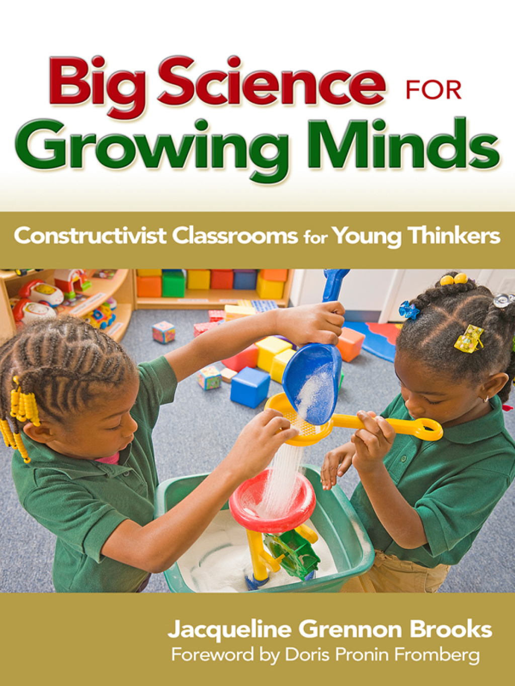 Big Science for Growing Minds: Constructivist Classrooms for Young Thinkers - (PDF/EPUB Version)