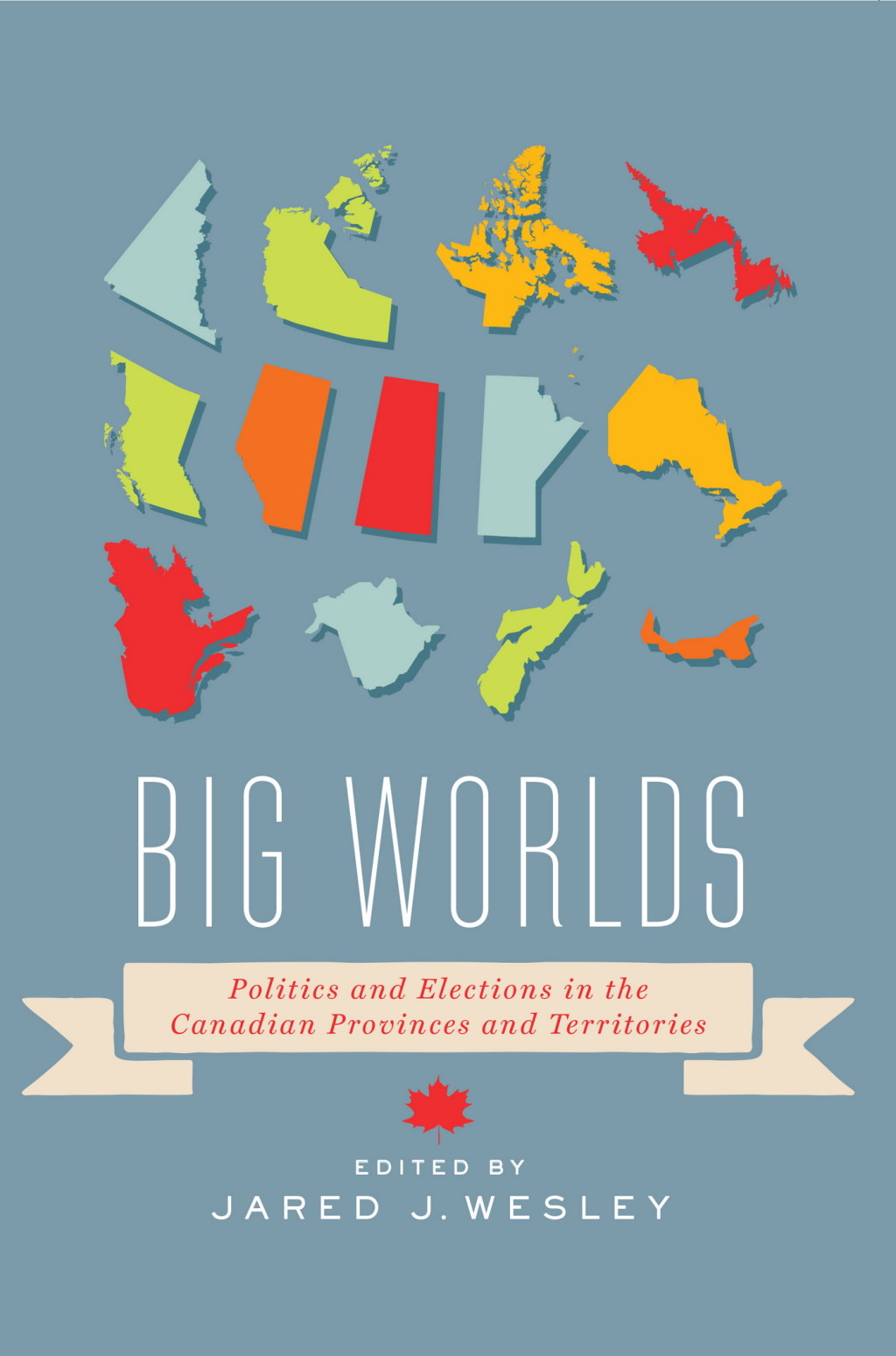 Big Worlds Politics and Elections in the Canadian Provinces and Territories 1st Edition – PDF/EPUB Version Downloadable Big Worlds Politics and Elections in the Canadian Provinces and Territories 1st Edition – PDF/EPUB Version Downloadable - Image 1