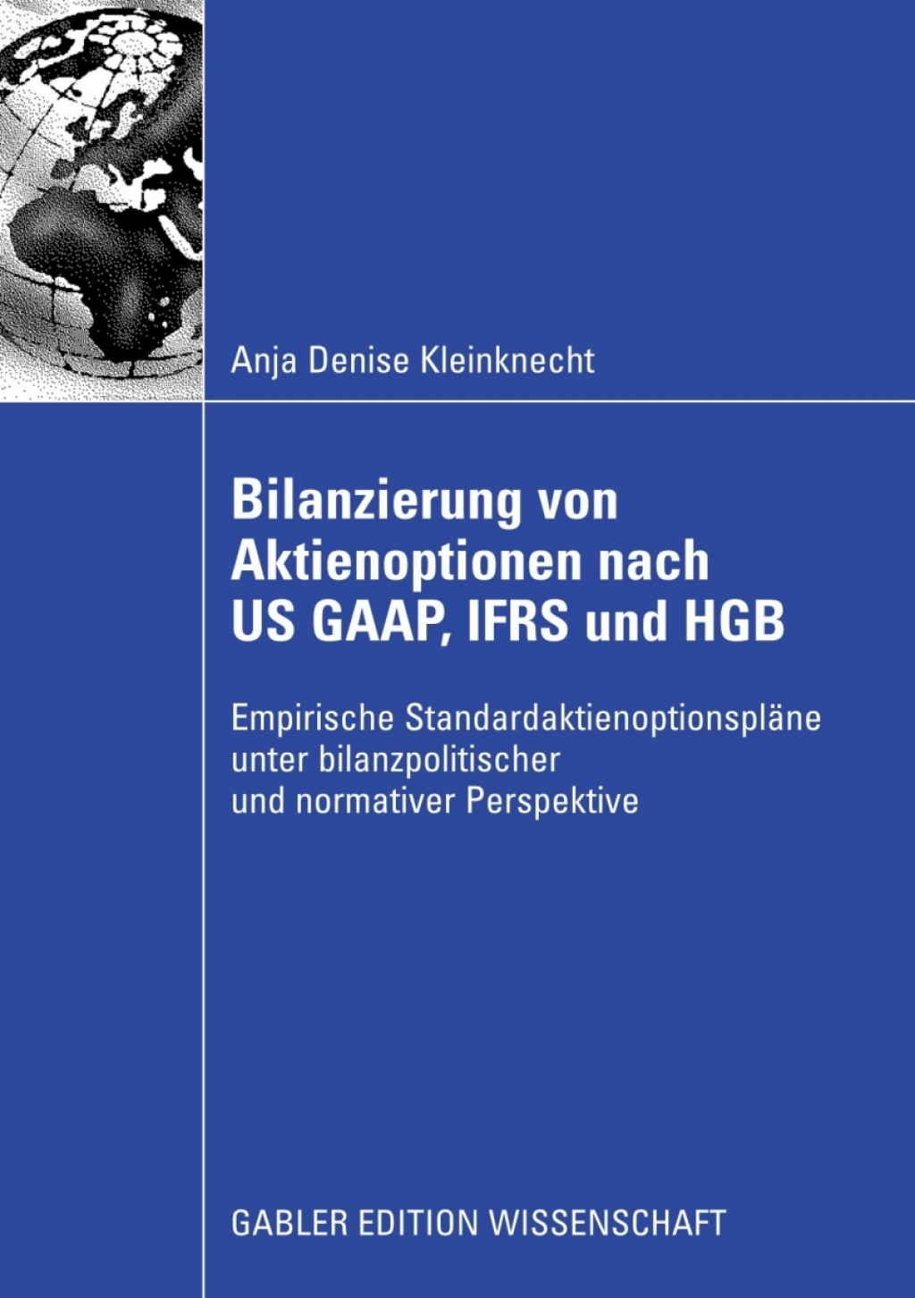 Bilanzierung von Aktienoptionen nach US GAAP, IFRS und HGB Empirische StandardaktienoptionsplÃ¤ne unter bilanzpolitischer und nomativer Perspektive  â€“ PDF/EPUB Version Downloadable