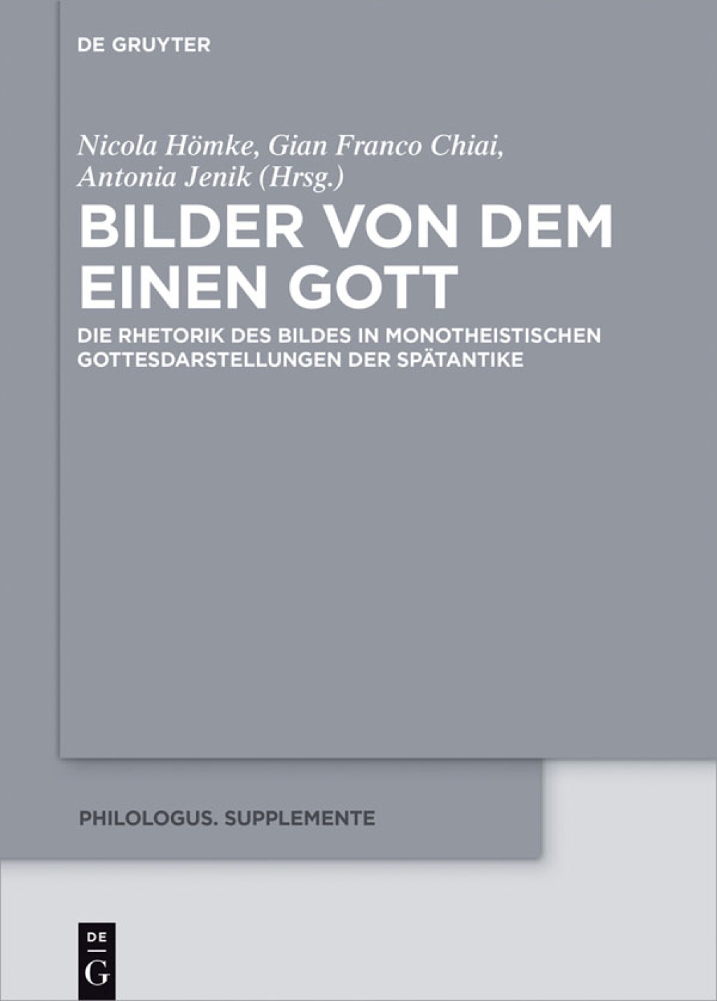 Bilder von dem Einen Gott Die Rhetorik des Bildes in monotheistischen Gottesdarstellungen der SpÃ¤tantike 1st Edition â€“ PDF/EPUB Version Downloadable