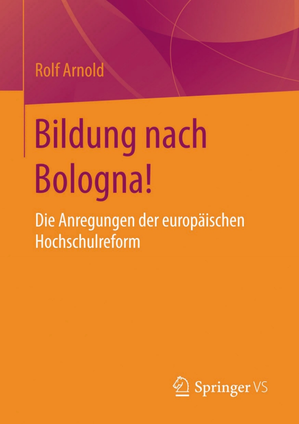 Bildung nach Bologna! Die Anregungen der europÃ¤ischen Hochschulreform - (PDF/EPUB Version)