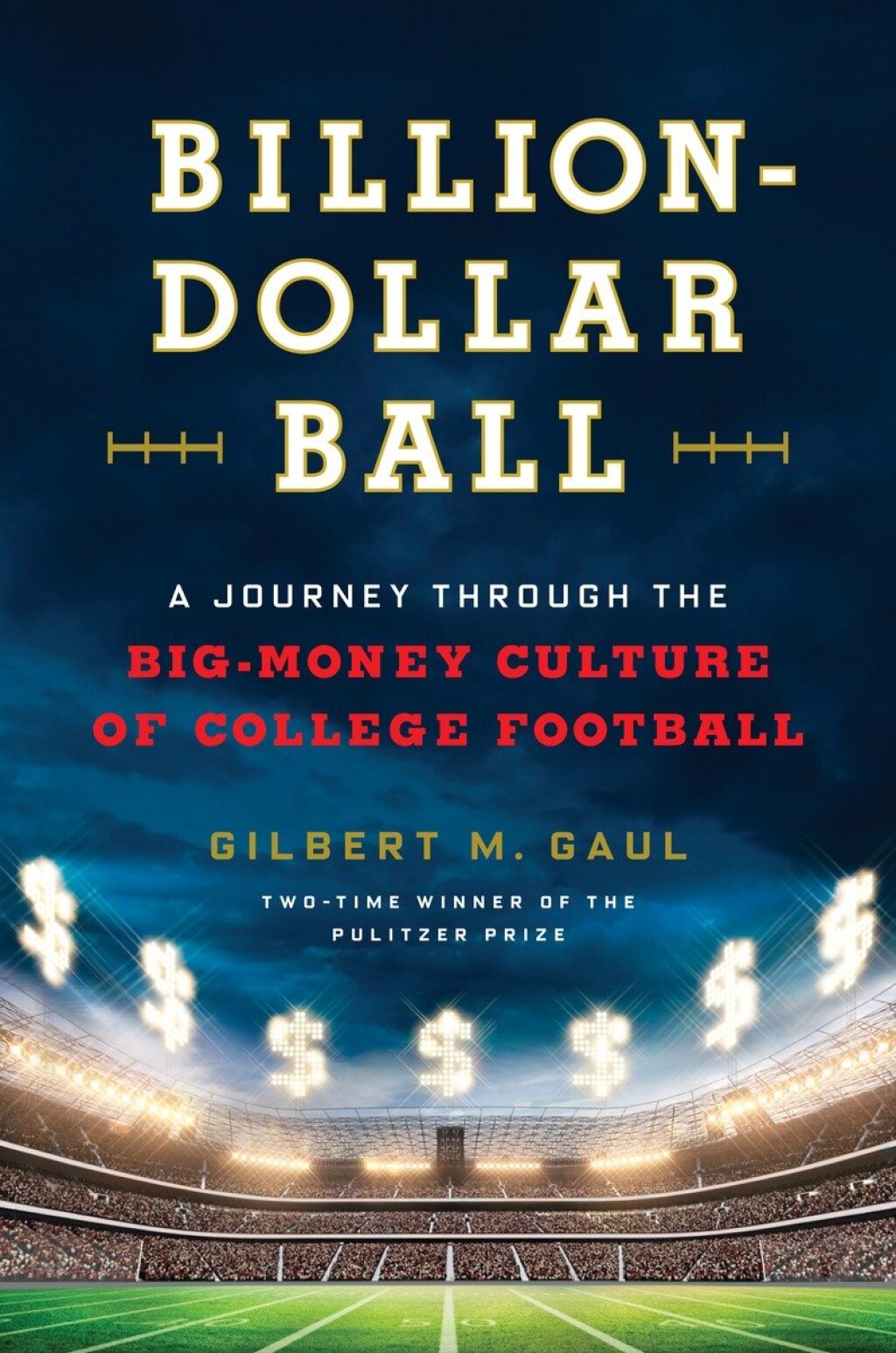 Billion-Dollar Ball A Journey Through the Big-Money Culture of College Football - (PDF/EPUB Version)