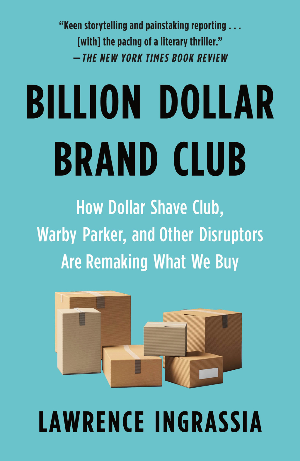 Billion Dollar Brand Club How Dollar Shave Club, Warby Parker, and Other Disruptors Are Remaking What We Buy - (PDF/EPUB Version)