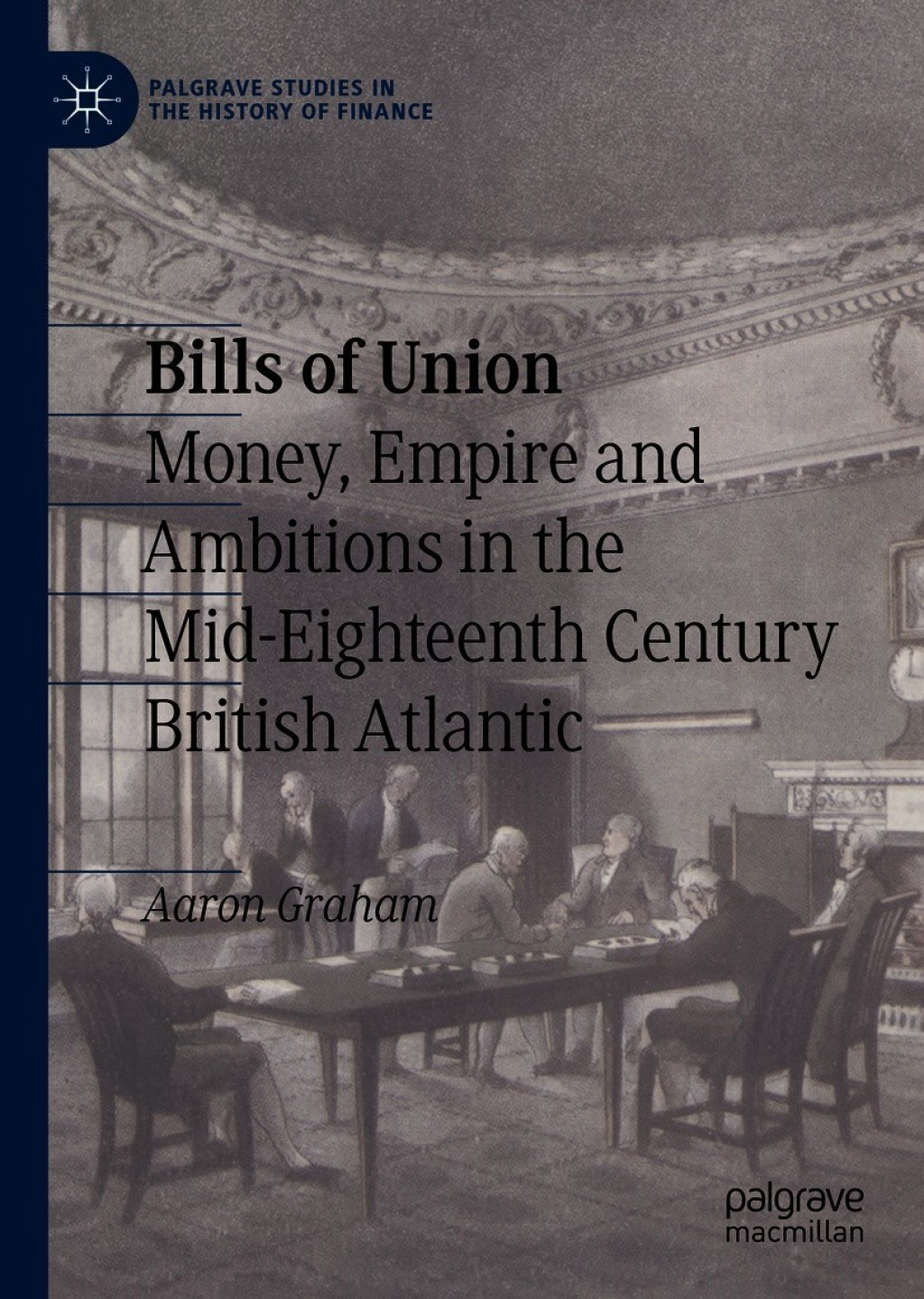 Bills of Union Money, Empire and Ambitions in the Mid-Eighteenth Century British Atlantic  â€“ PDF/EPUB Version Downloadable
