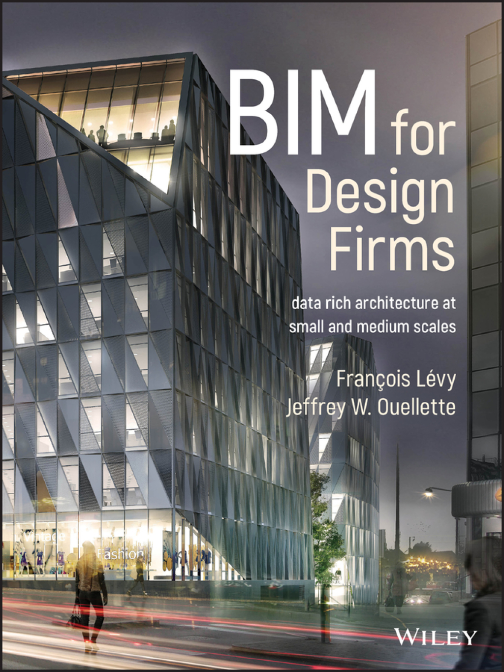BIM for Design Firms Data Rich Architecture at Small and Medium Scales 1st Edition â€“ PDF/EPUB Version Downloadable