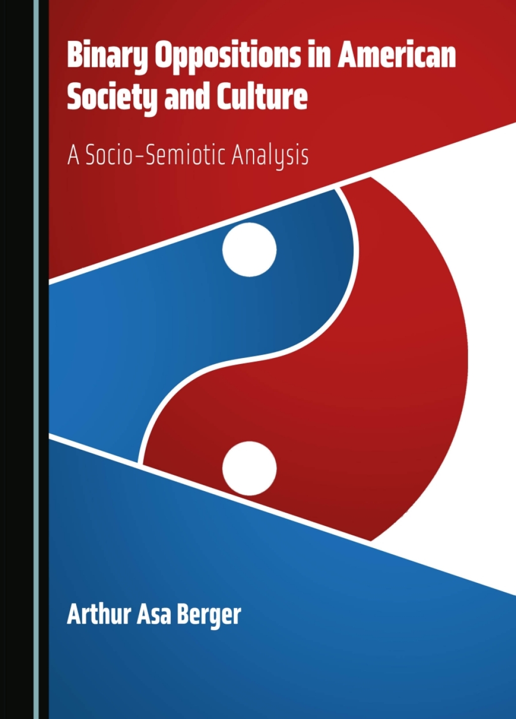 Binary Oppositions in American Society and Culture A Socio-Semiotic Analysis 1st Edition â€“ PDF/EPUB Version Downloadable