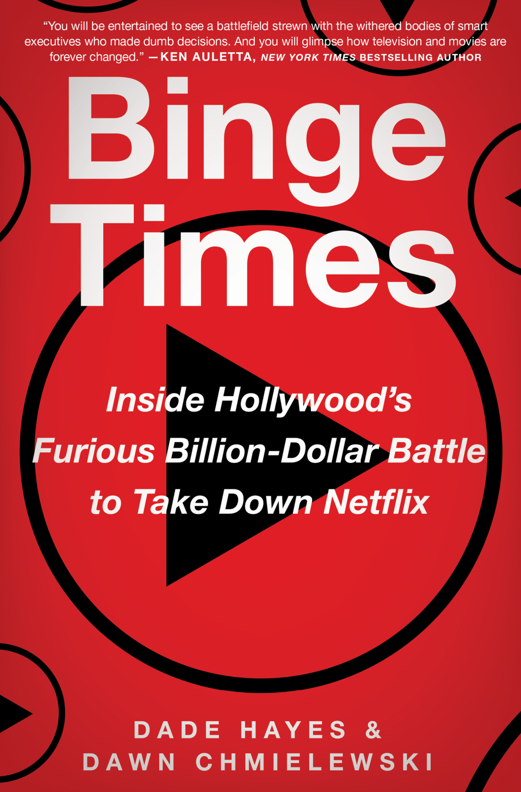 Binge Times Inside Hollywood's Furious Billion-Dollar Battle to Take Down Netflix - (PDF/EPUB Version)