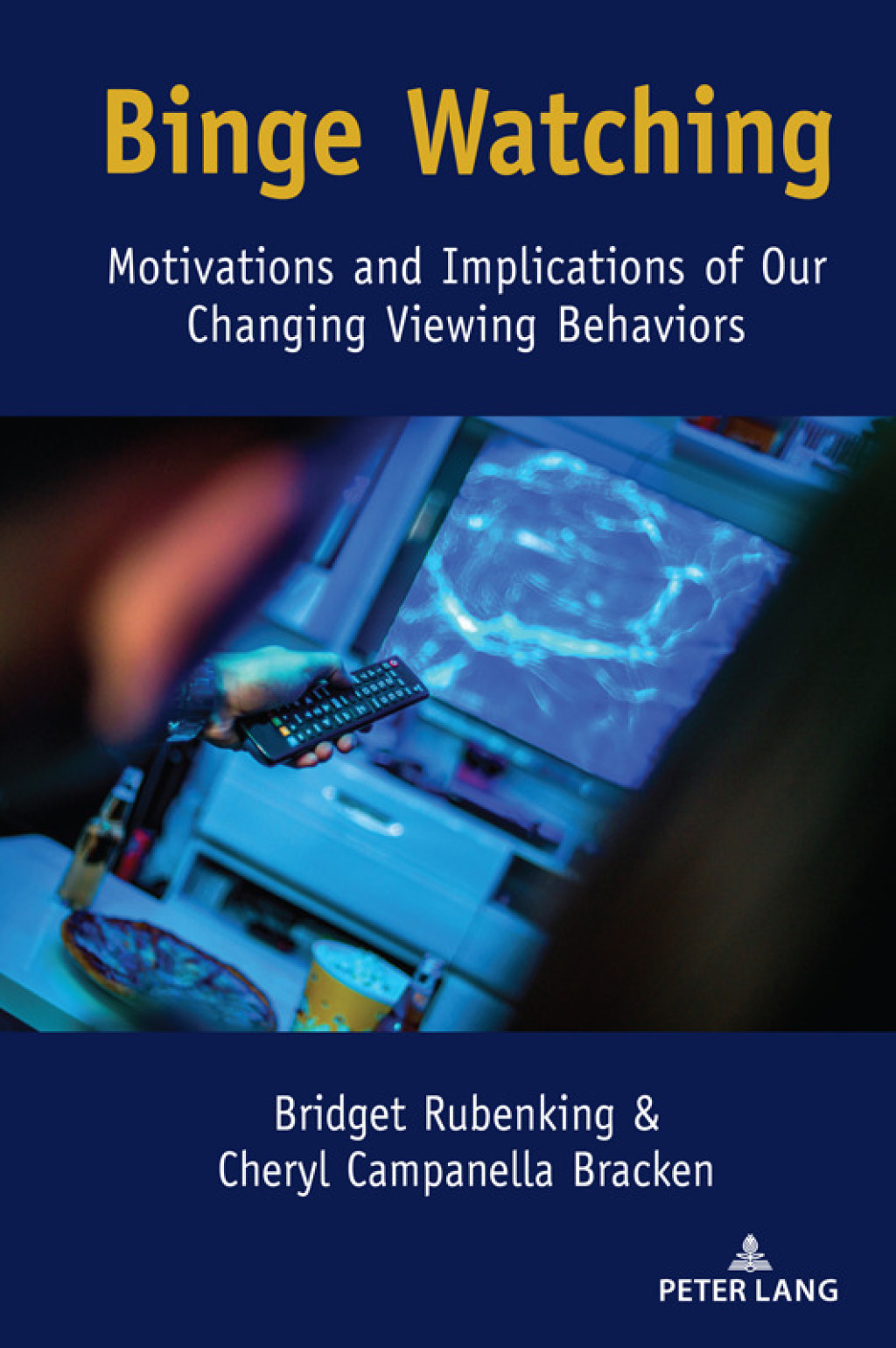 Binge Watching Motivations and Implications of Our Changing Viewing Behaviors 1st Edition â€“ PDF/EPUB Version Downloadable