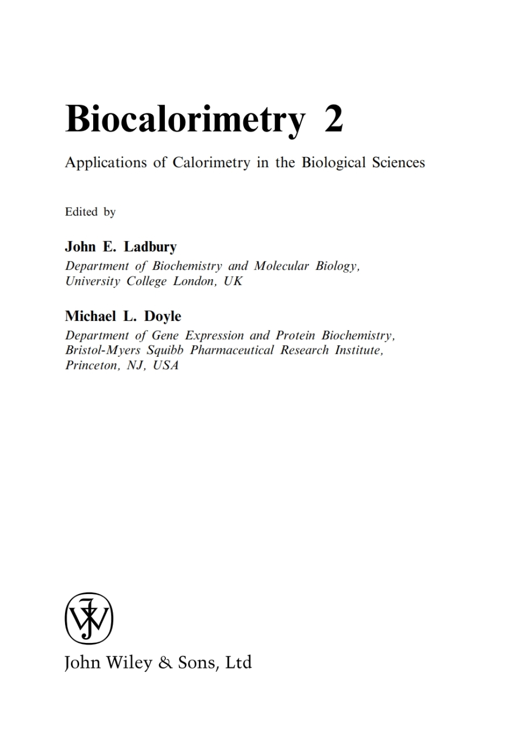 Biocalorimetry 2: Applications of Calorimetry in the Biological Sciences Applications of Calorimetry in the Biological Sciences 2nd Edition â€“ PDF/EPUB Version Downloadable