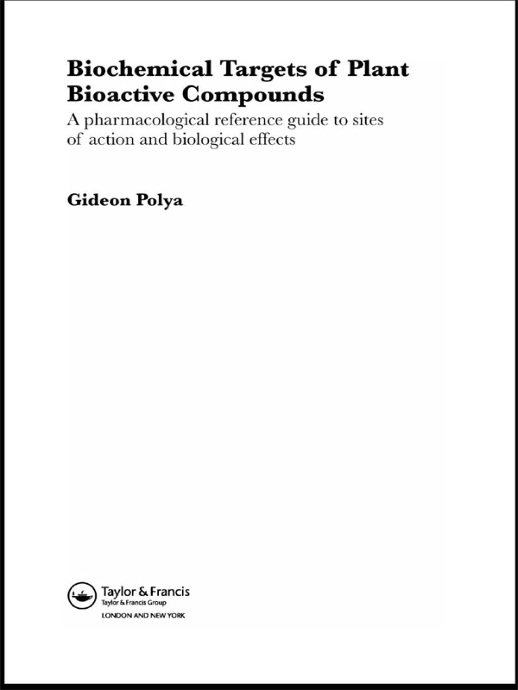 Biochemical Targets of Plant Bioactive Compounds A Pharmacological Reference Guide to Sites of Action and Biological Effects 1st Edition â€“ PDF/EPUB Version Downloadable