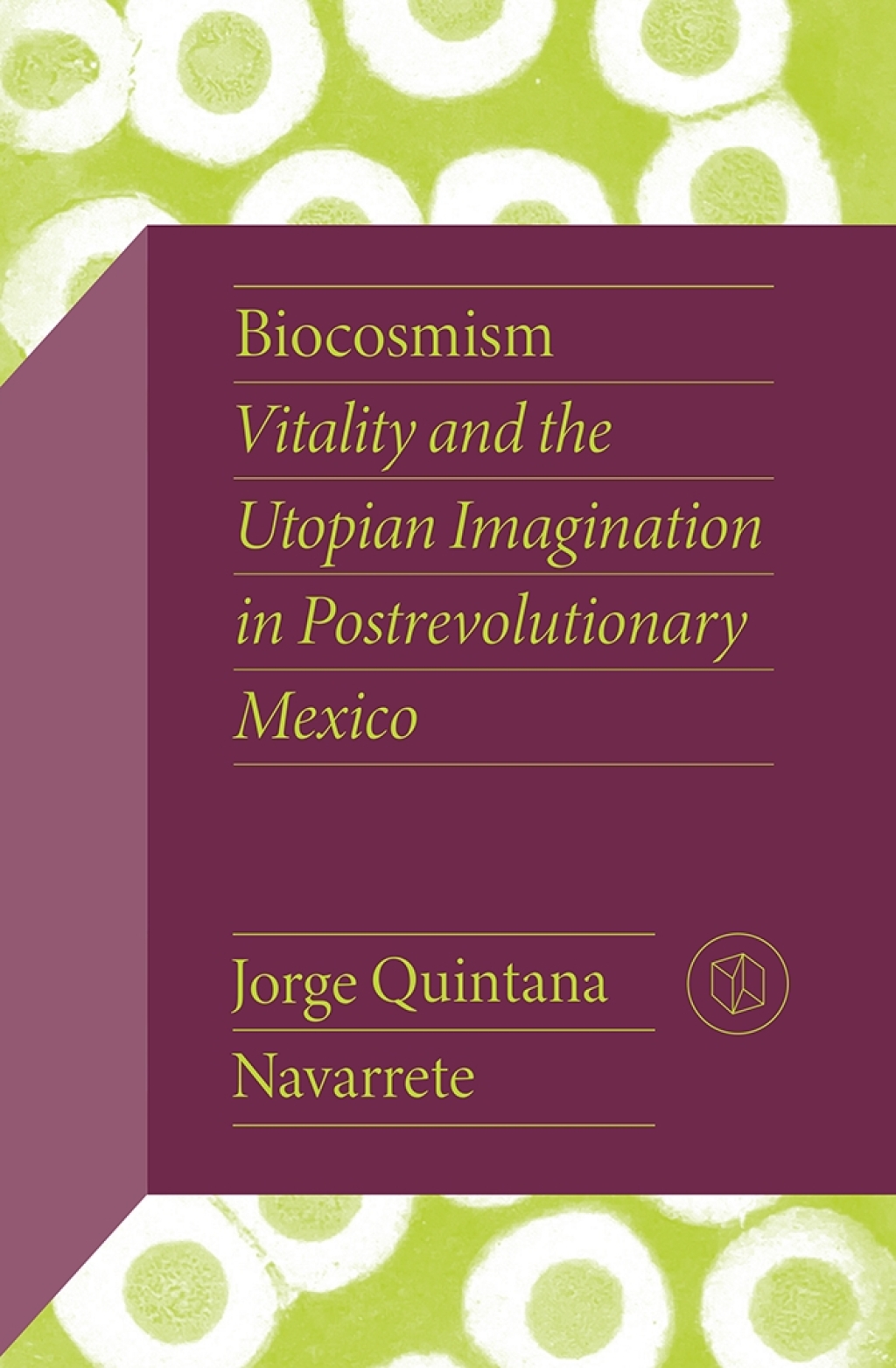 Biocosmism Vitality and the Utopian Imagination in Postrevolutionary Mexico - (PDF/EPUB Version)