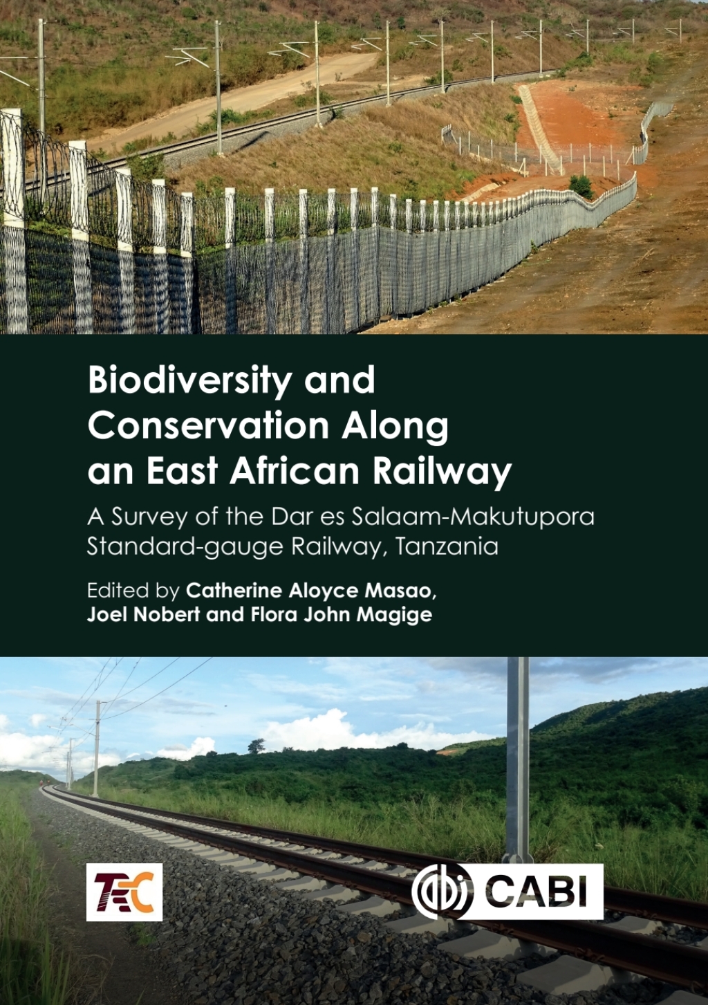 Biodiversity and Conservation Along an East African Railway A Survey of the Dar es Salaam-Makutupora Standard-gauge Railway, Tanzania â€“ PDF/EPUB Version Downloadable