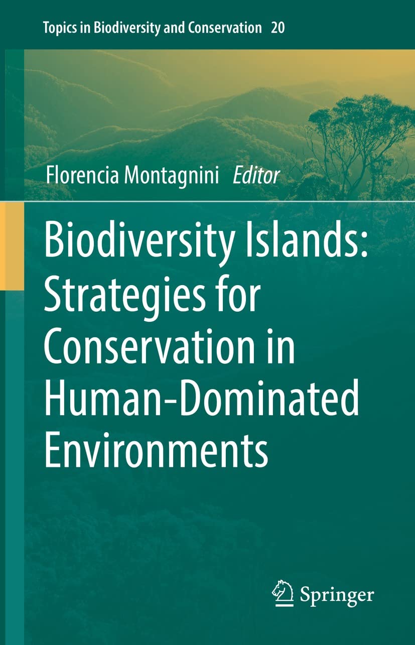 Biodiversity Islands: Strategies for Conservation in Human-Dominated ...