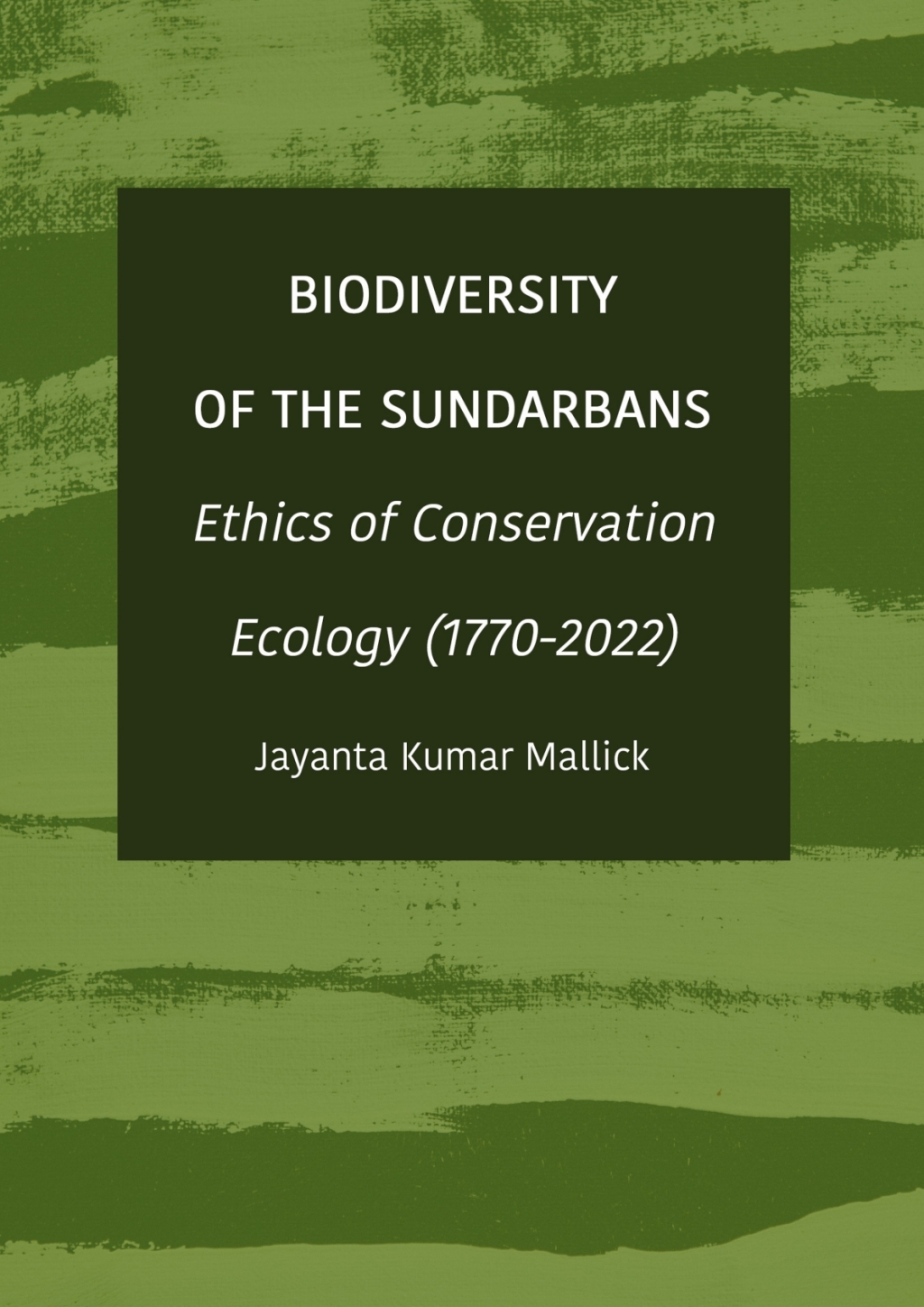 Biodiversity of the Sundarbans Ethics of Conservation Ecology (1770-2022) 1st Edition â€“ PDF/EPUB Version Downloadable