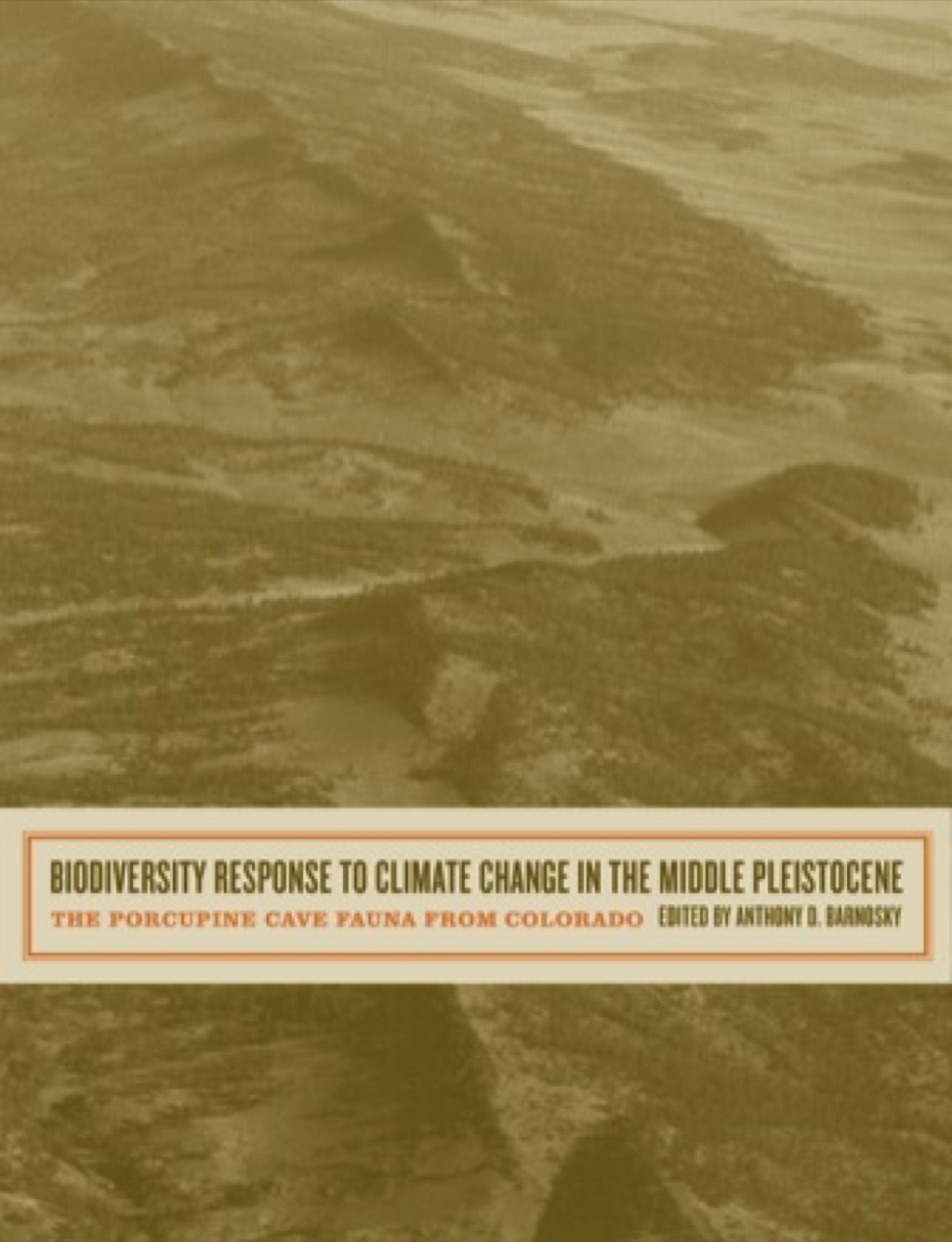Biodiversity Response to Climate Change in the Middle Pleistocene The Porcupine Cave Fauna from Colorado 1st Edition â€“ PDF/EPUB Version Downloadable
