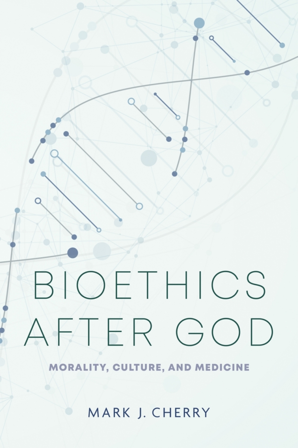 Bioethics after God Morality, Culture, and Medicine – PDF/EPUB Version Downloadable Bioethics after God Morality, Culture, and Medicine – PDF/EPUB Version Downloadable - Image 1