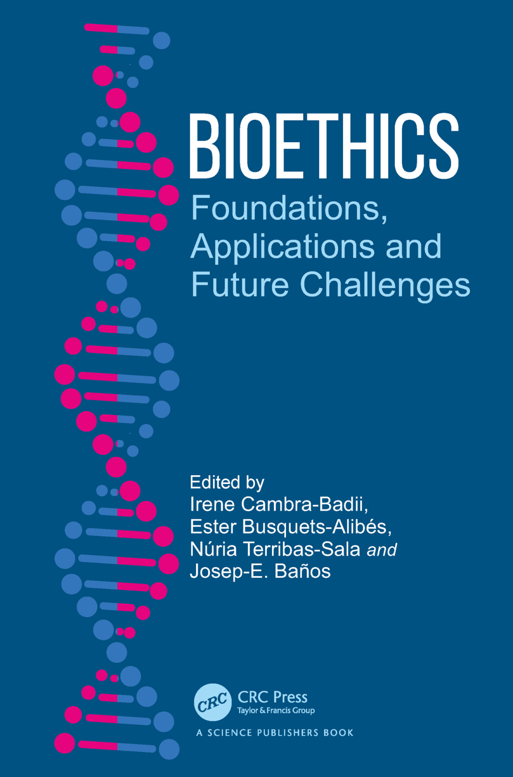 Bioethics Foundations, Applications and Future Challenges 1st Edition â ...