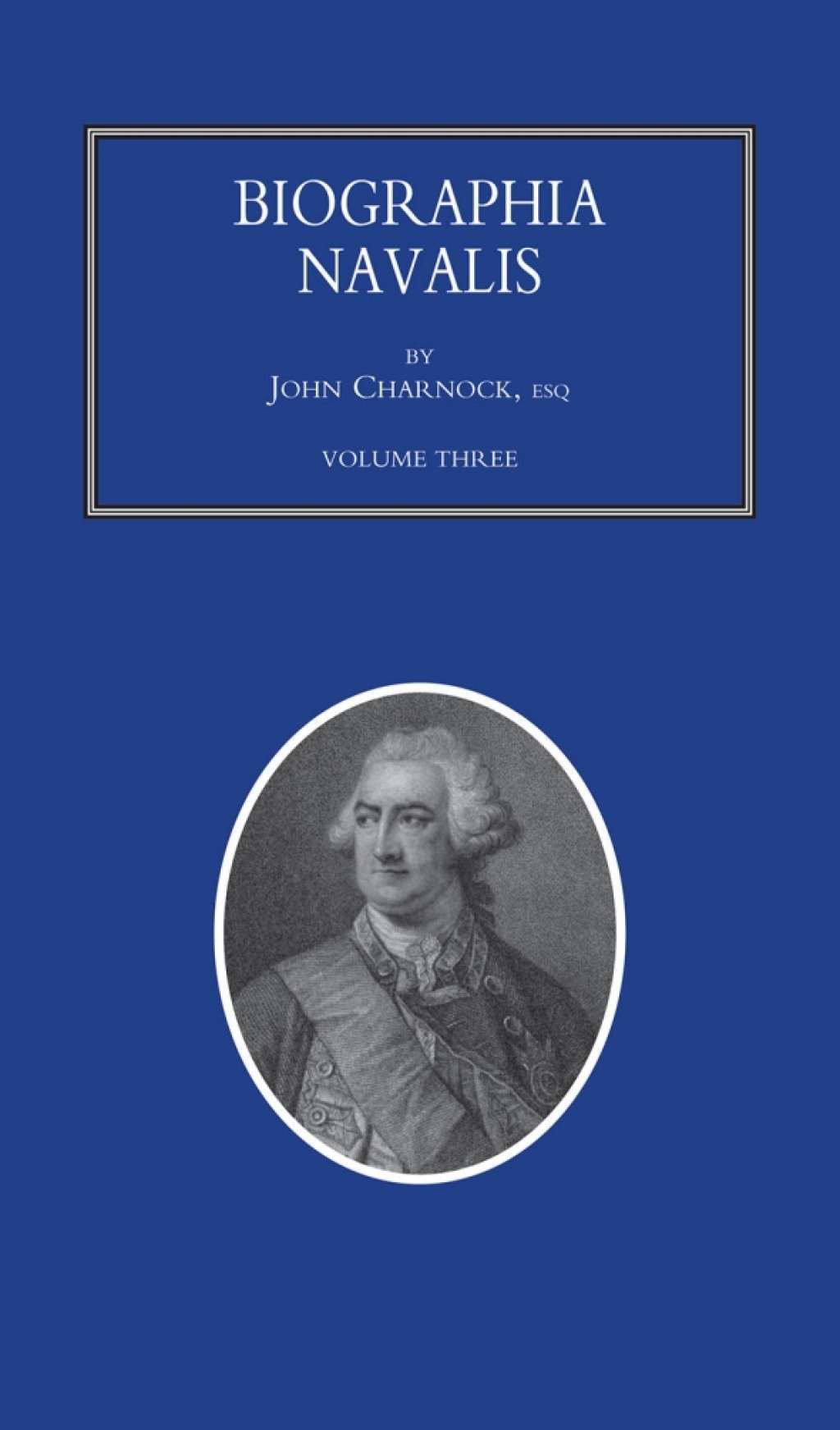 Biographia Navalis - Volume 3 1st Edition â€“ PDF/EPUB Version Downloadable