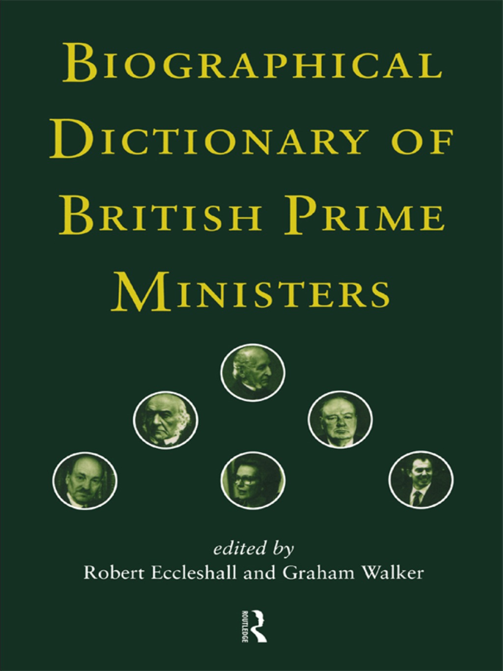 Biographical Dictionary of British Prime Ministers 1st Edition â€“ PDF/EPUB Version Downloadable