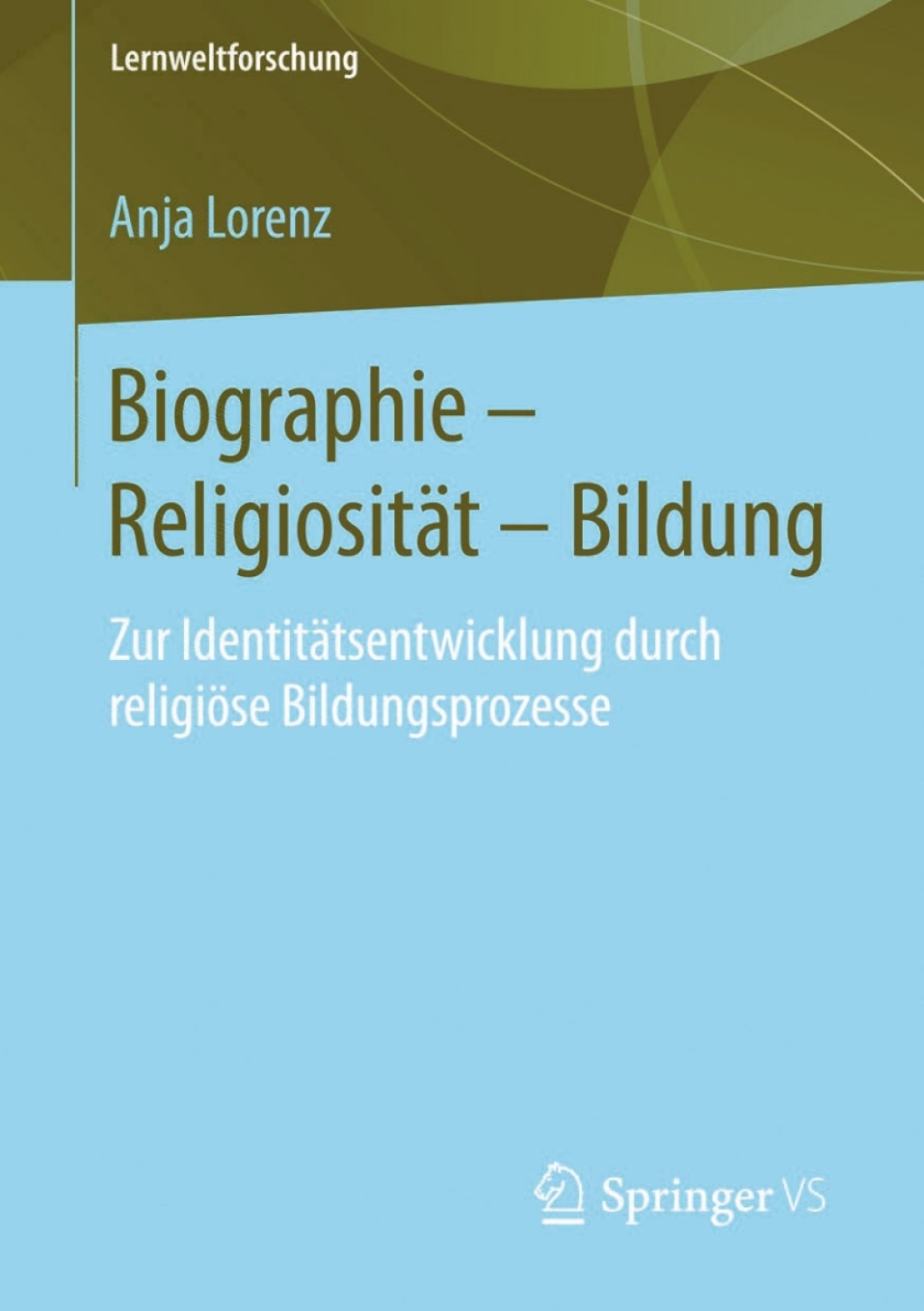 Biographie â€“ ReligiositÃ¤t â€“ Bildung Zur IdentitÃ¤tsentwicklung durch religiÃ¶se Bildungsprozesse  â€“ PDF/EPUB Version Downloadable