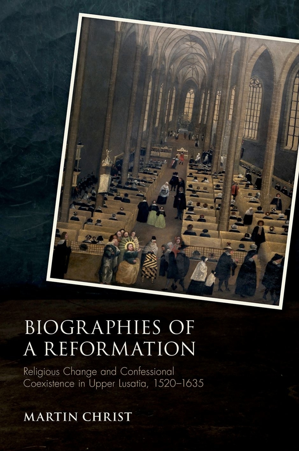 Biographies of a Reformation Religious Change and Confessional Coexistence in Upper Lusatia, 1520-1635  â€“ PDF/EPUB Version Downloadable