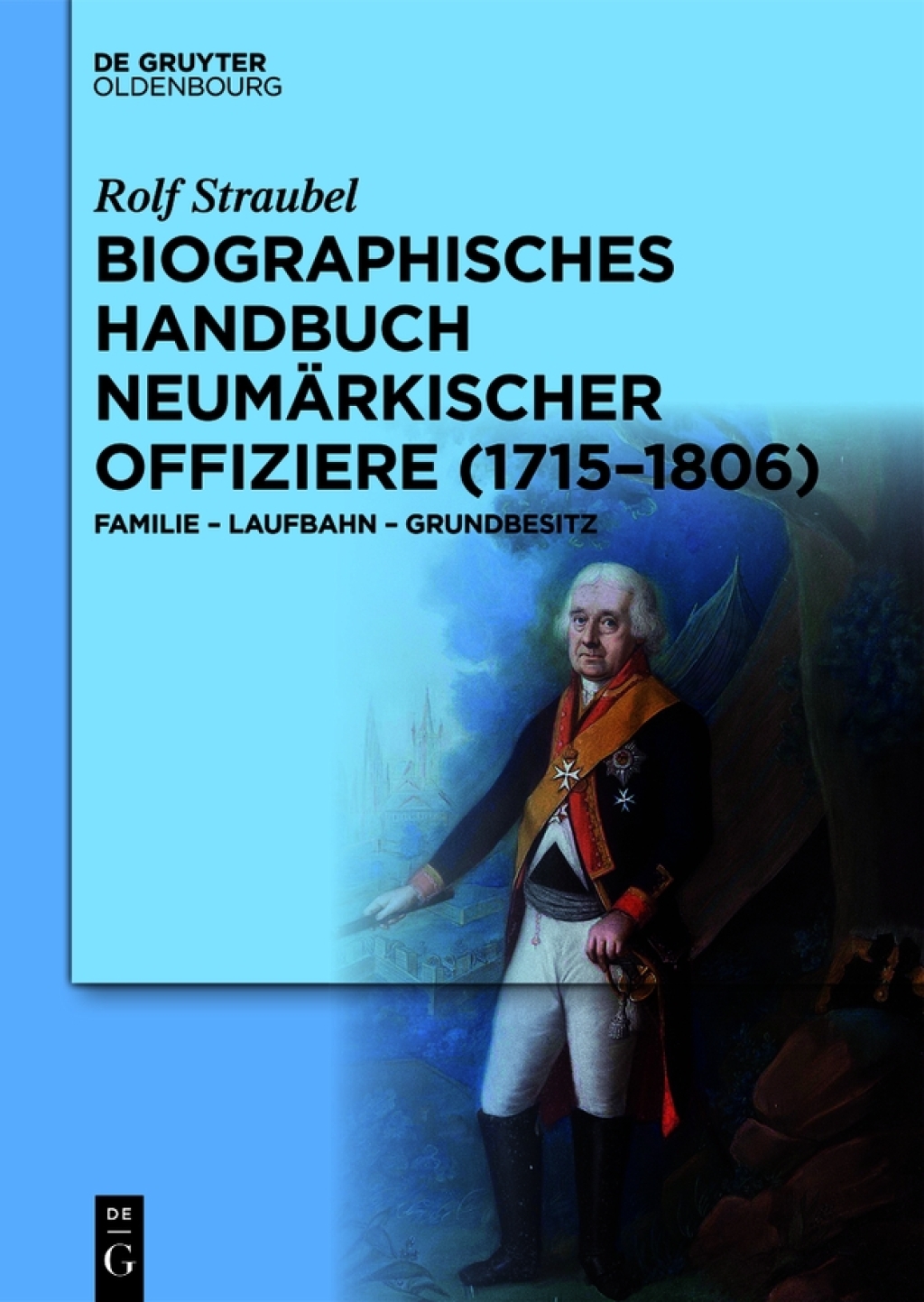 Biographisches Handbuch neumÃ¤rkischer Offiziere (1715â€“1806) Familie â€“ Laufbahn â€“ Grundbesitz 1st Edition â€“ PDF/EPUB Version Downloadable