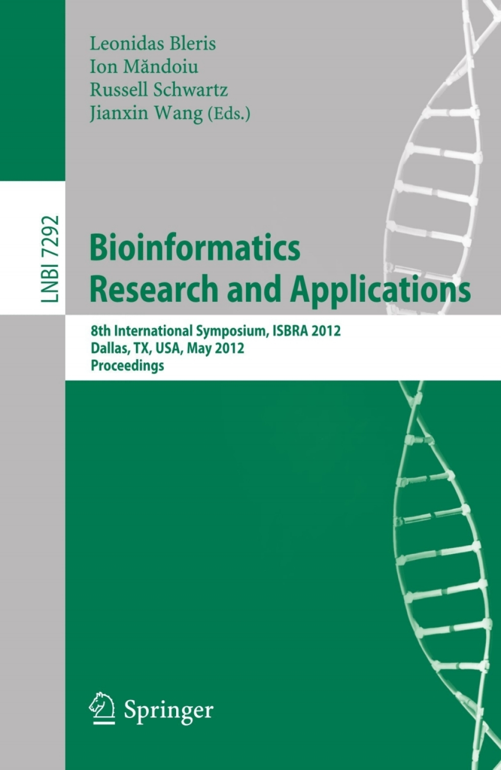 Bioinformatics Research and Applications 8th International Symposium, ISBRA 2012, Dallas, TX, USA, May 21-23, 2012. Proceedings 1st Edition â€“ PDF/EPUB Version Downloadable