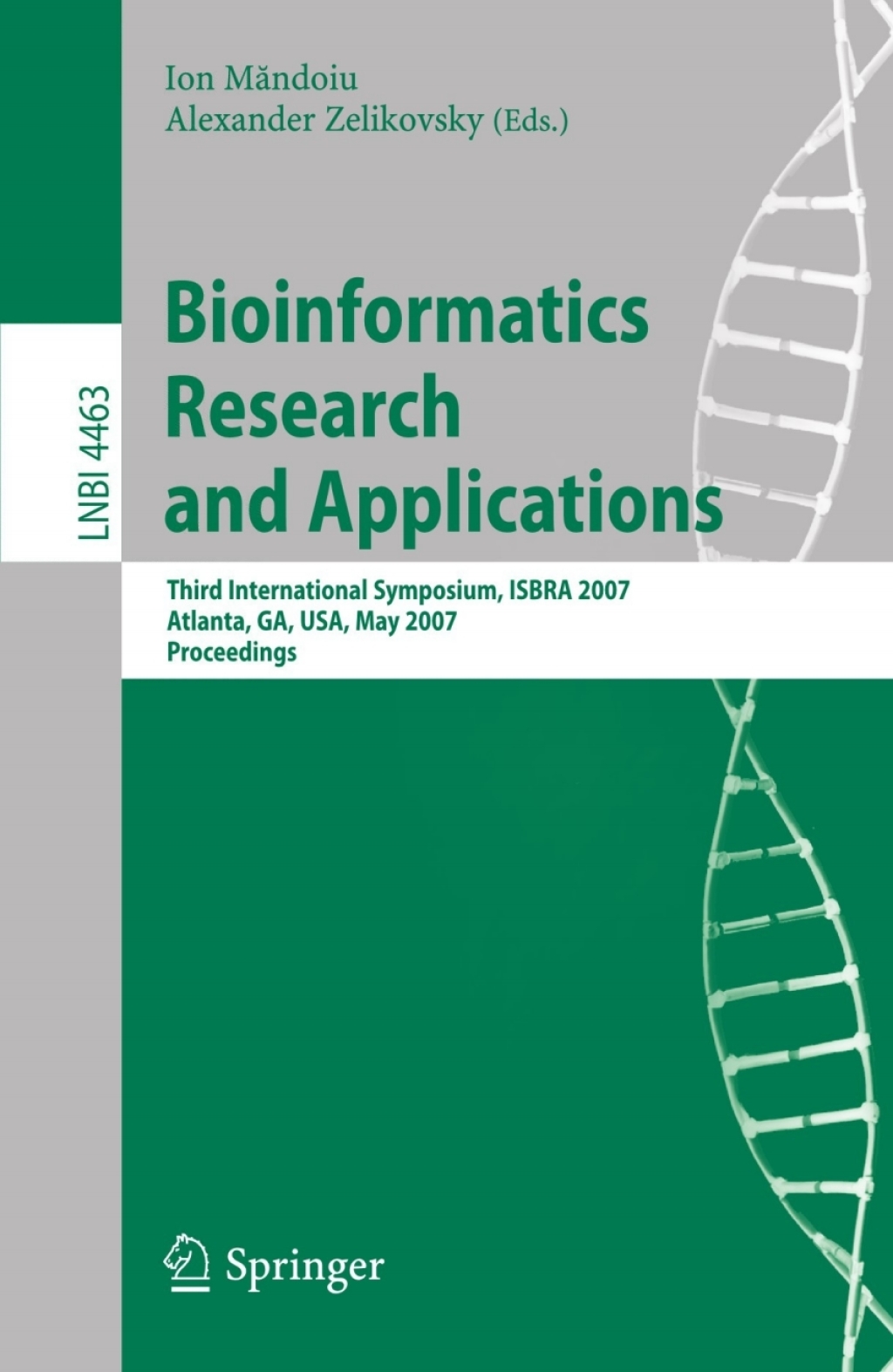 Bioinformatics Research and Applications Third International Symposium,ISBRA 2007, Atlanta, GA, USA, May 7-10, 2007, Proceedings 1st Edition â€“ PDF/EPUB Version Downloadable