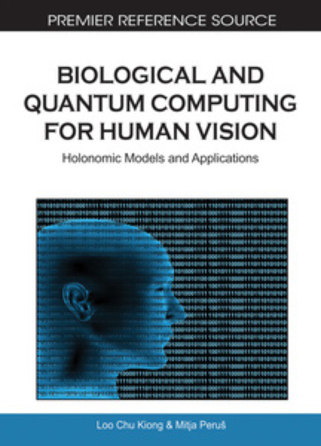Biological and Quantum Computing for Human Vision Holonomic Models and Applications â€“ PDF/EPUB Version Downloadable