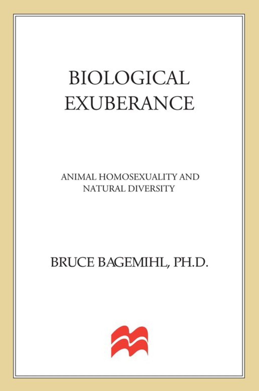 Biological Exuberance Animal Homosexuality and Natural Diversity - (PDF/EPUB Version)