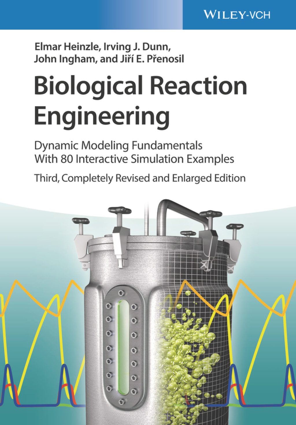 Biological Reaction Engineering Dynamic Modeling Fundamentals with 80 Interactive Simulation Examples 3rd Edition â€“ PDF/EPUB Version Downloadable