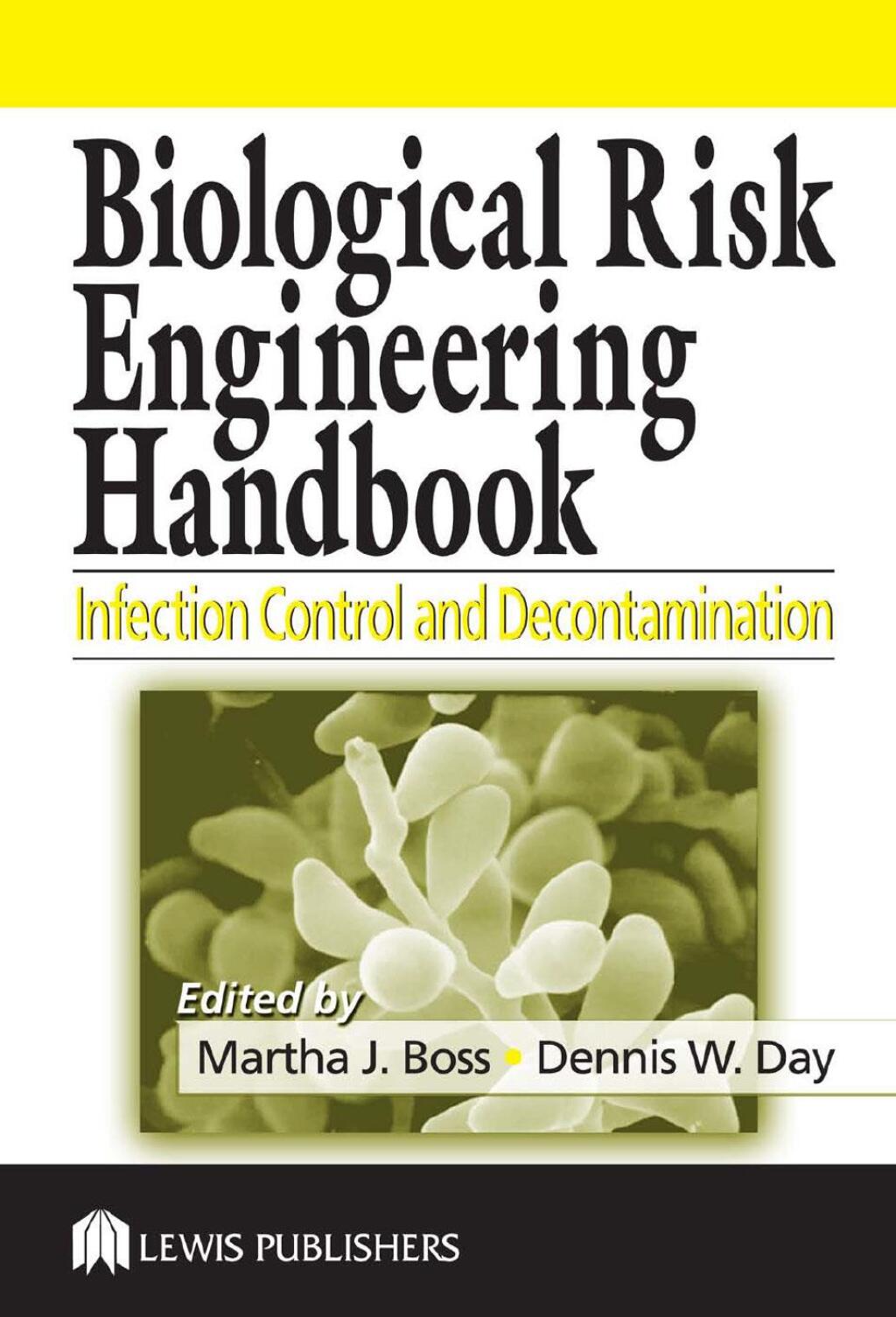 Biological Risk Engineering Handbook Infection Control and Decontamination 1st Edition â€“ PDF/EPUB Version Downloadable