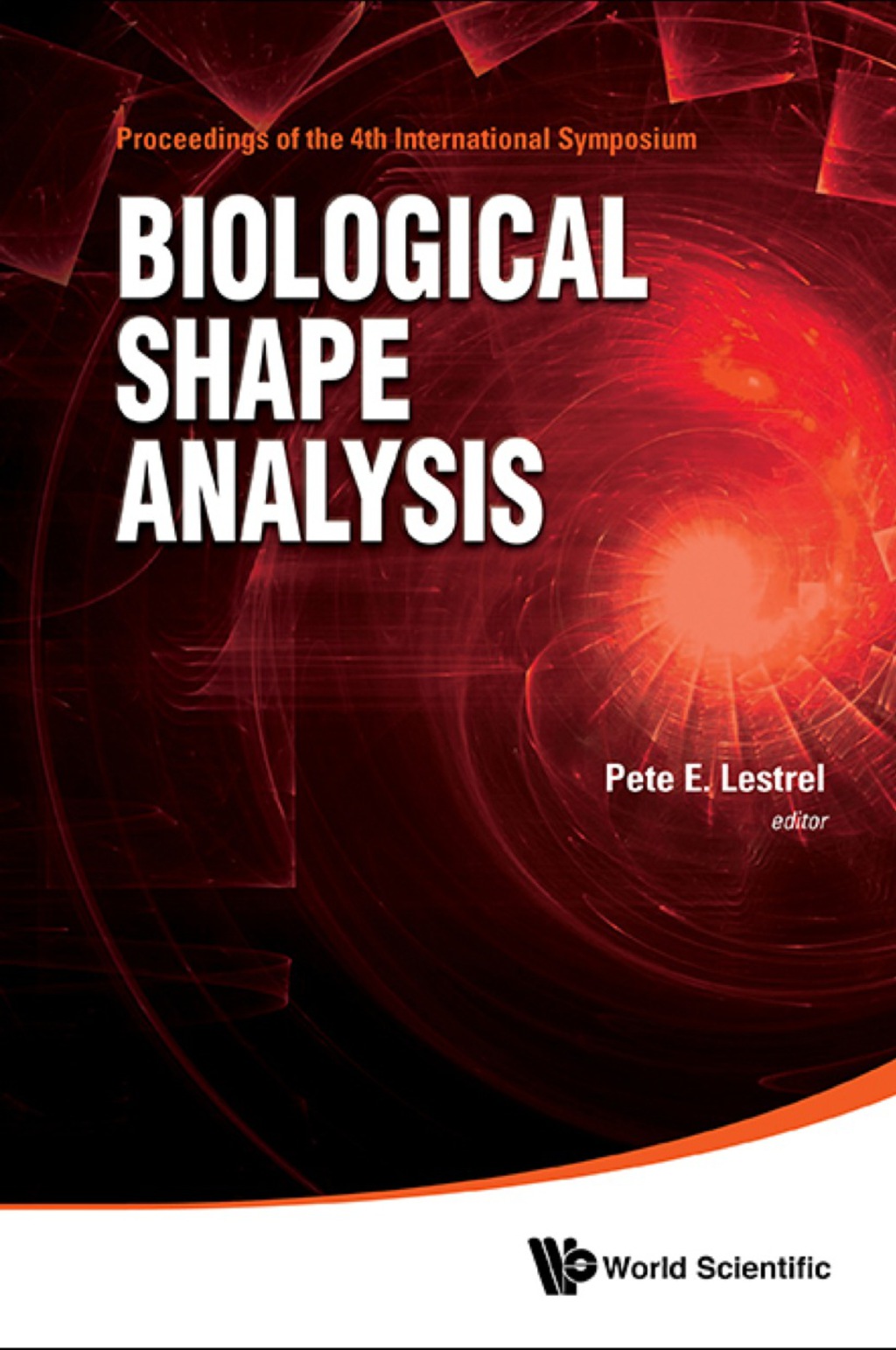 BIOLOGICAL SHAPE ANALYSIS (ISBSA) Proceedings of the 4th International Symposium â€“ PDF/EPUB Version Downloadable