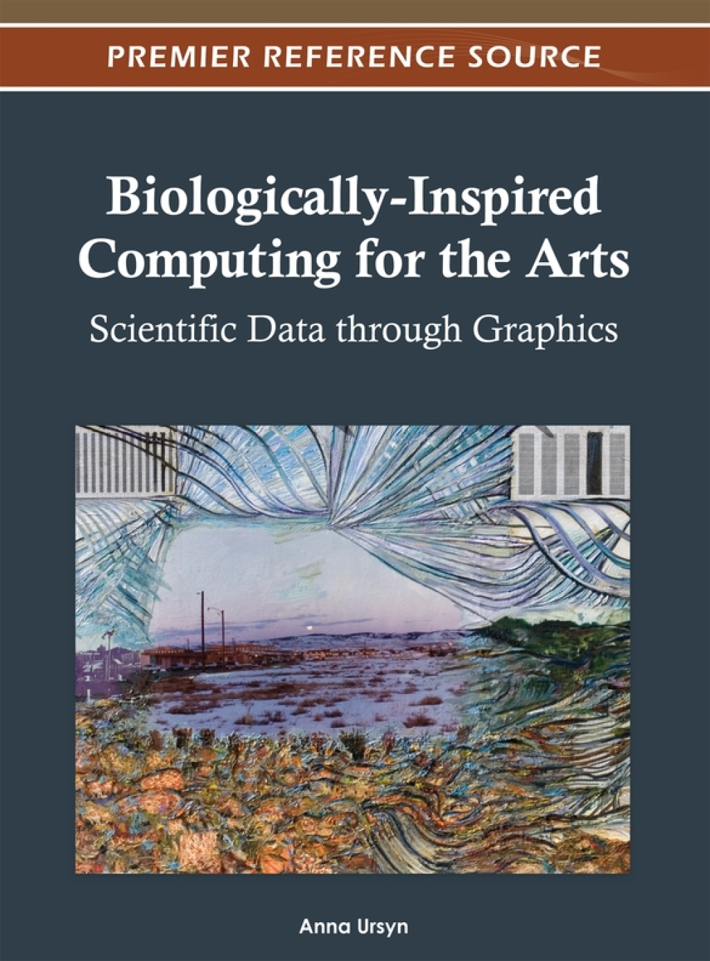 Biologically-Inspired Computing for the Arts: Scientific Data through Graphics â€“ PDF/EPUB Version Downloadable