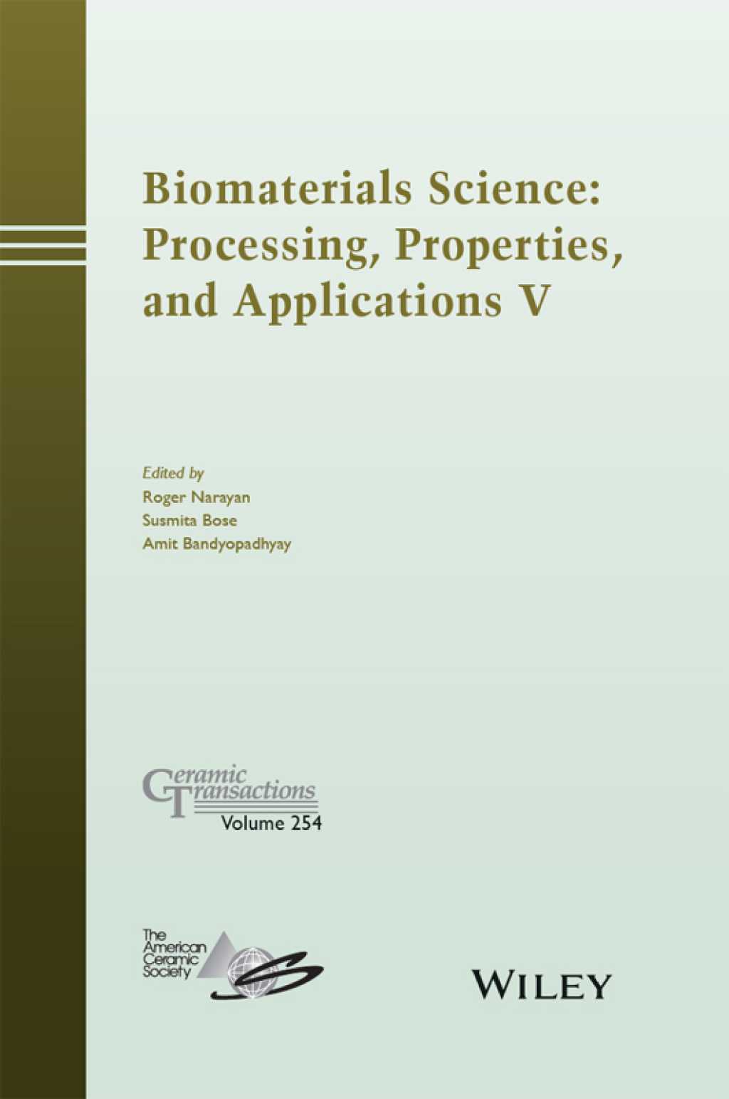 Biomaterials Science: Processing, Properties and Applications V: Processing, Properties and Applications V Processing, Properties and Applications V 1st Edition â€“ PDF/EPUB Version Downloadable