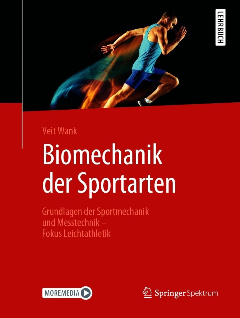 Biomechanik der Sportarten Grundlagen der Sportmechanik und Messtechnik - Fokus Leichtathletik - (PDF/EPUB Version)