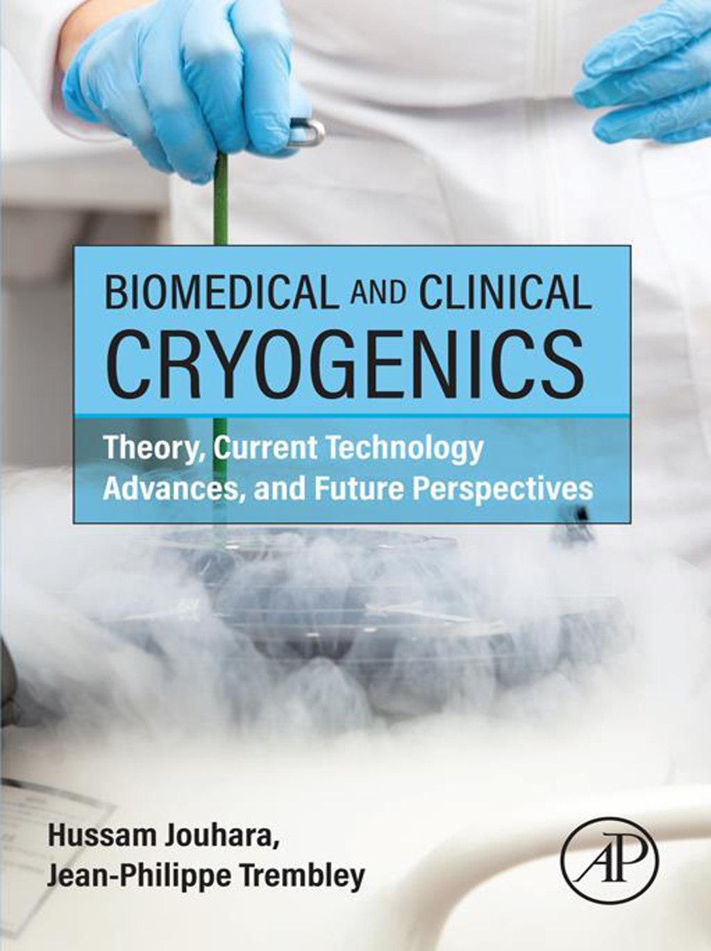 Biomedical and Clinical Cryogenics Theory, Current Technology Advances, and Future Perspectives â€“ PDF/EPUB Version Downloadable