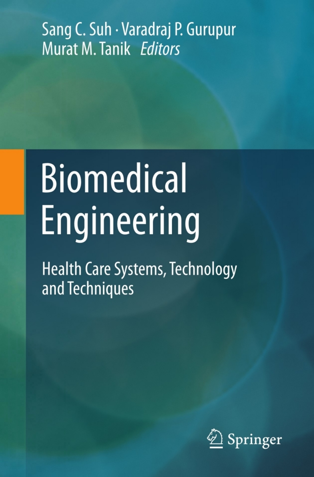 Biomedical Engineering Health Care Systems, Technology and Techniques â ...