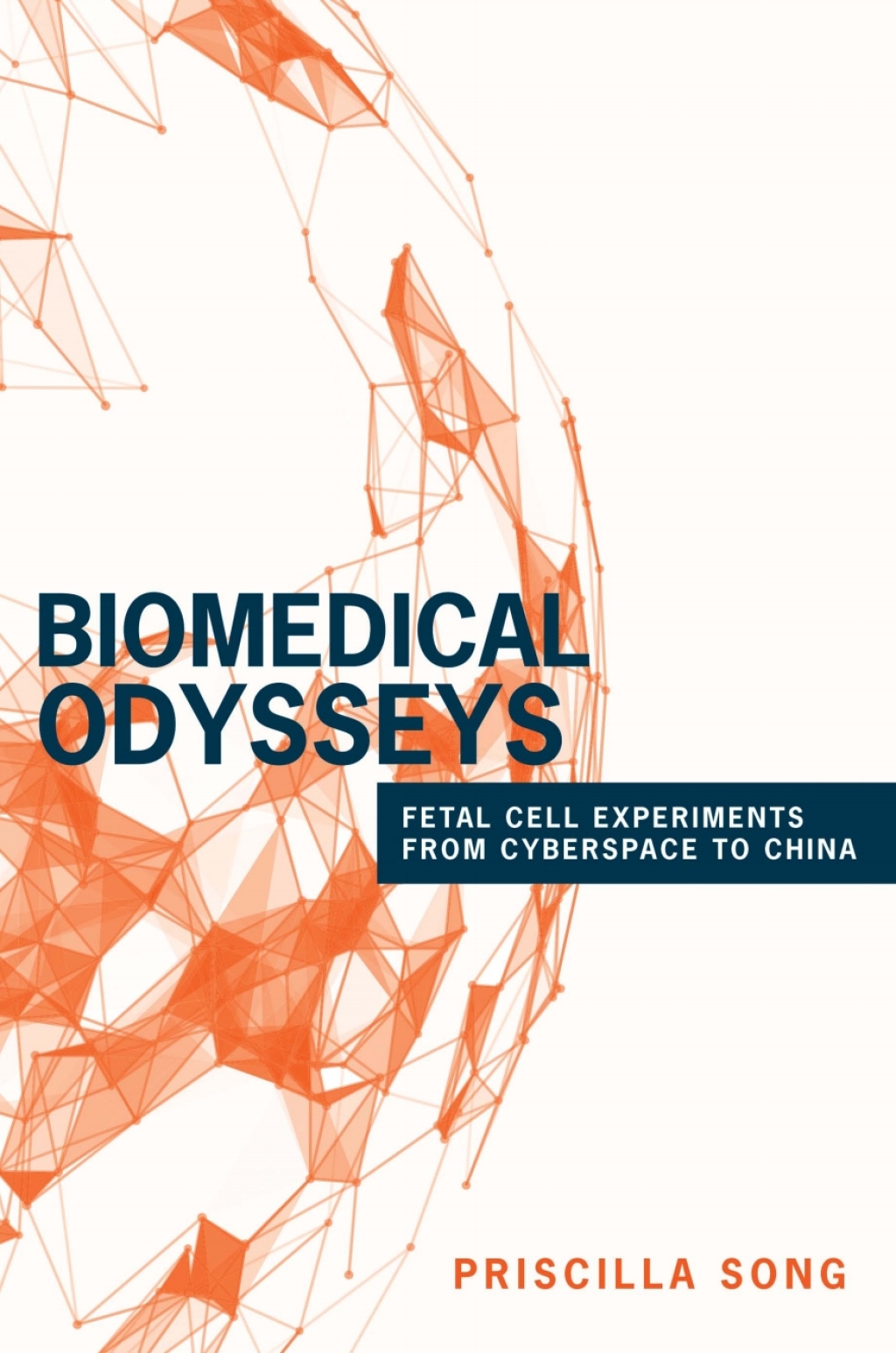 Biomedical Odysseys Fetal Cell Experiments from Cyberspace to China - (PDF/EPUB Version)